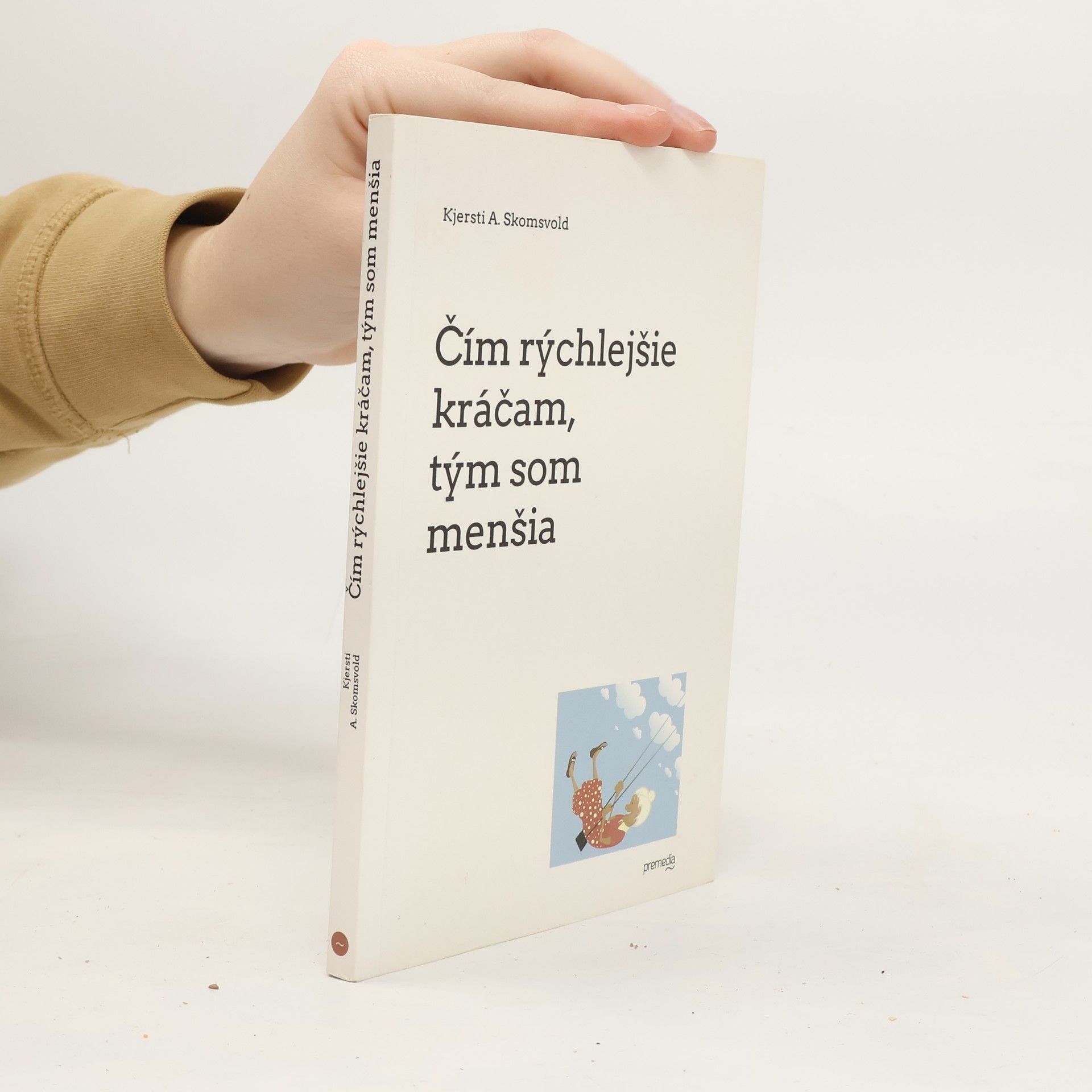 Kjersti Annesdatter Skomsvold Čím rýchlejšie kráčam, tým som menšia