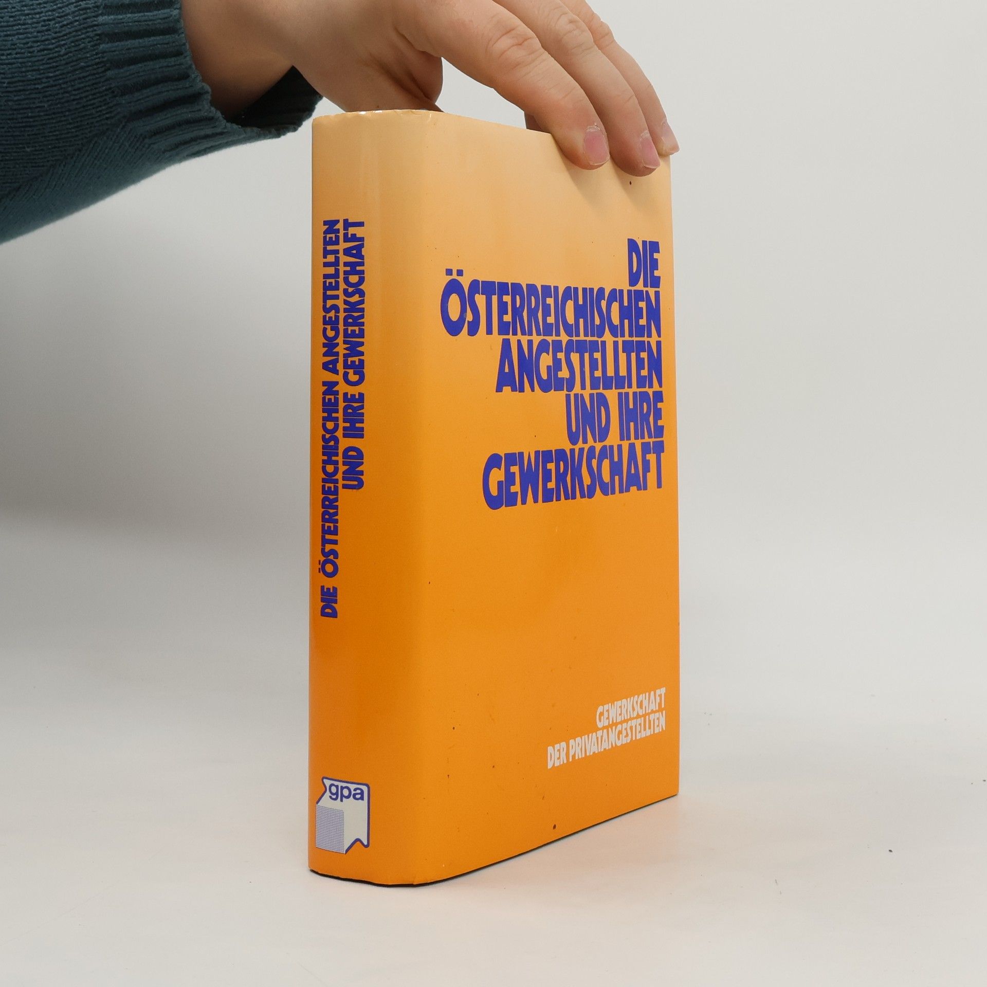 Collectif d'auteurs Die österreichischen Angestellten und ihre Gewerkschaft