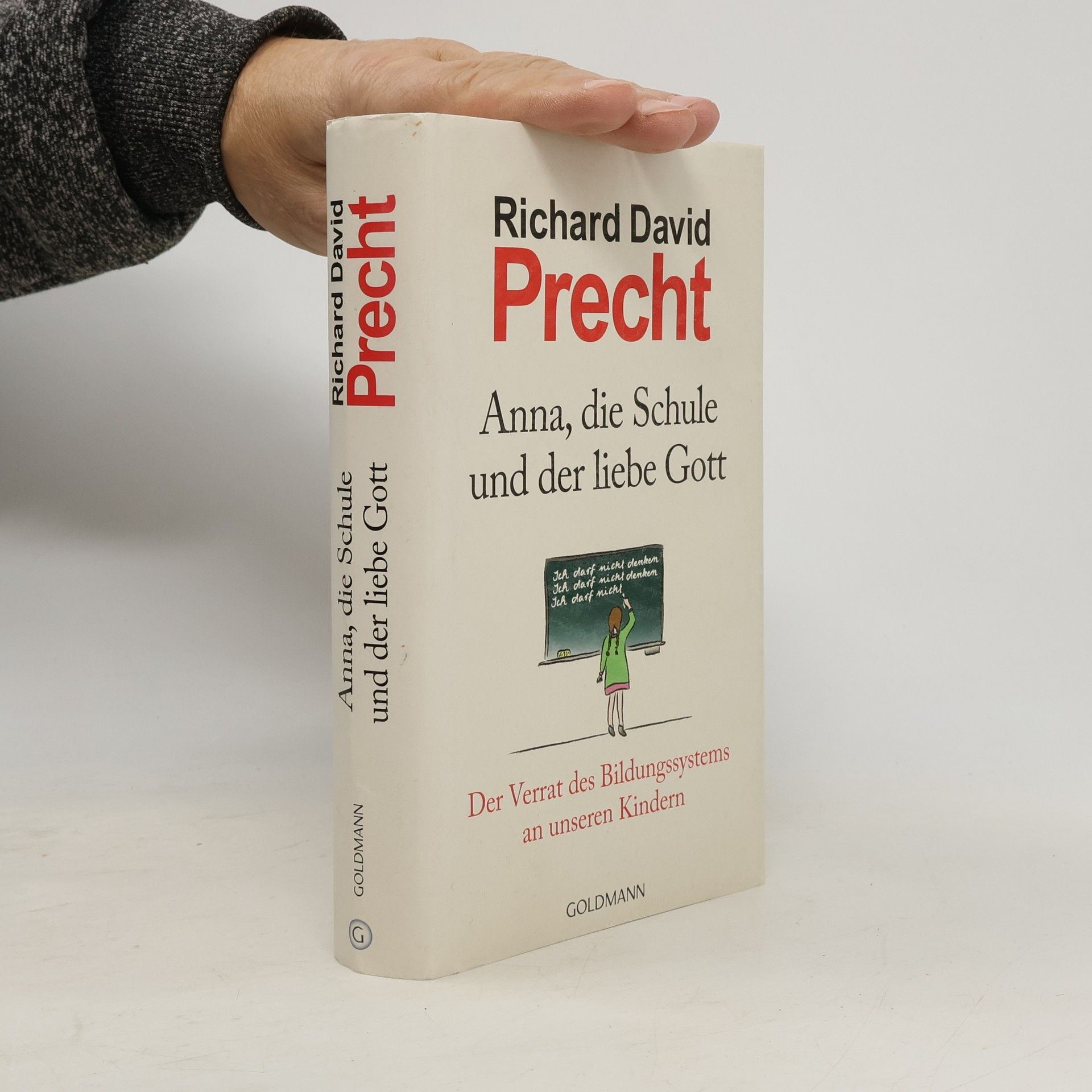 Richard David Precht Anna, die Schule und der liebe Gott