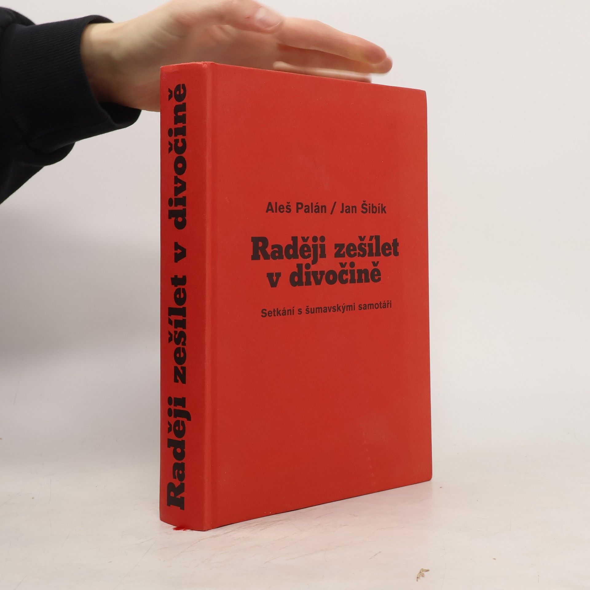 Aleš Palán Raději zešílet v divočině