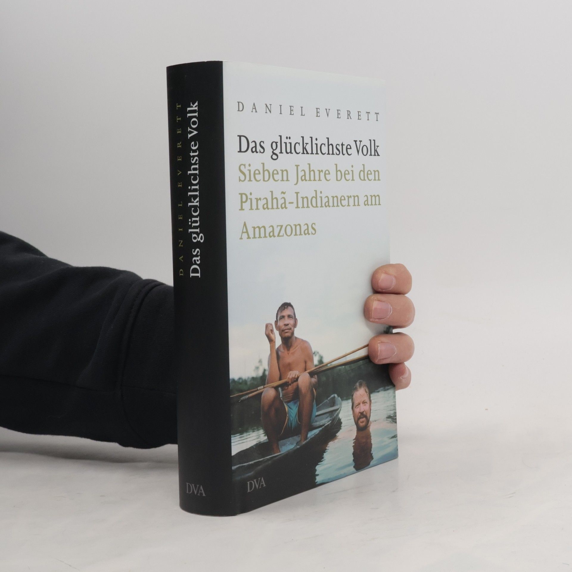 Daniel Leonard Everett Das glücklichste Volk