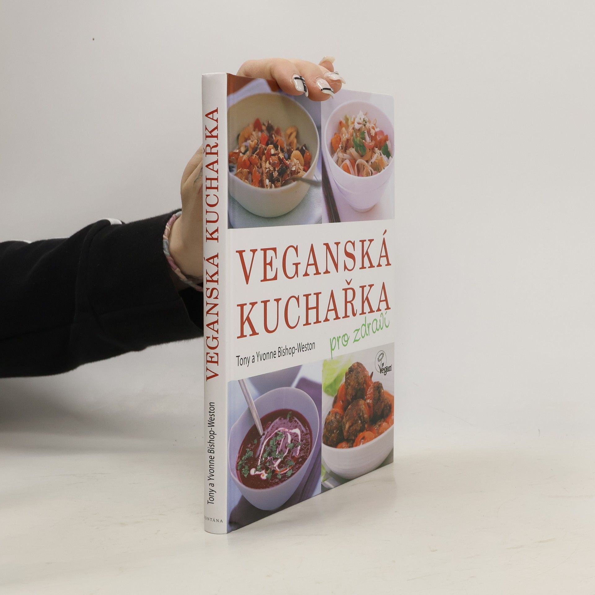 Veganská kuchařka: Pro zdraví : více než 80 chutných receptů pro všechny příležitosti