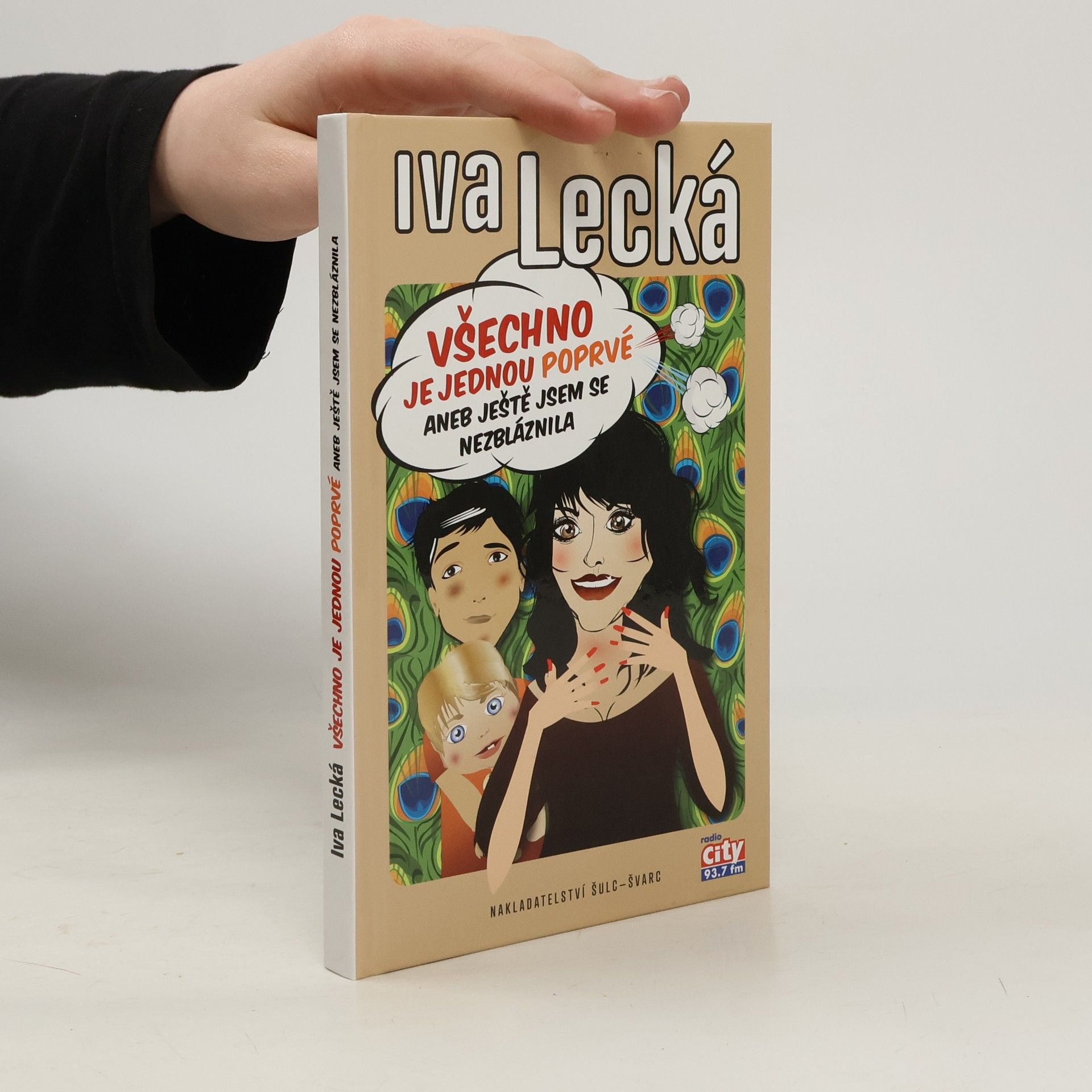 Iva Lecká Všechno je jednou poprvé, aneb, Ještě jsem se nezbláznila