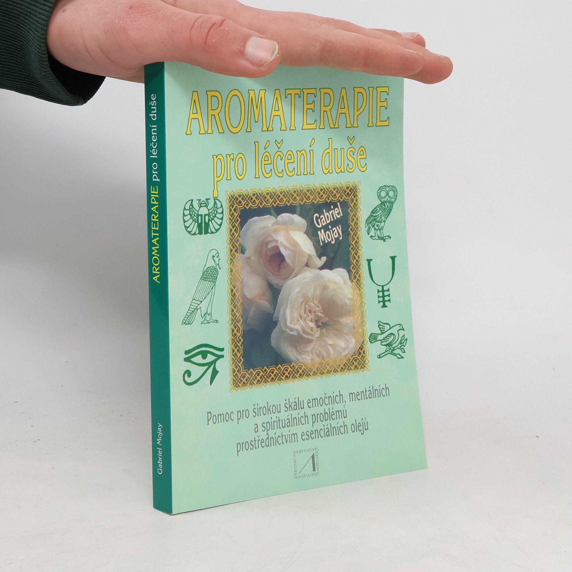 Gabriel Mojay Aromaterapie pro léčení duše