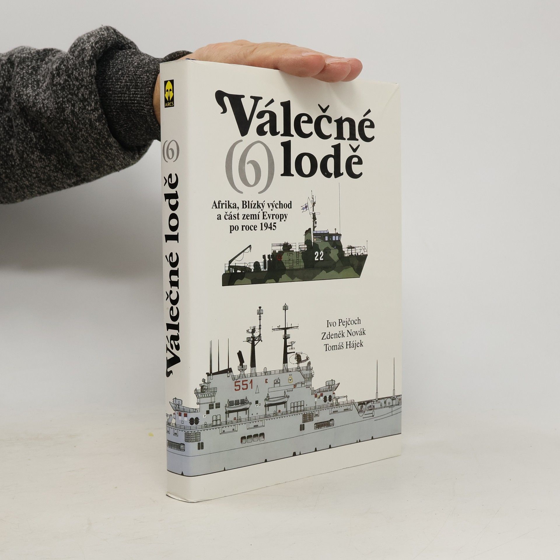 Ivo Pejčoch Válečné lodě 6. díl: Afrika, Blízký východ a část zemí Evropy po roce 1945