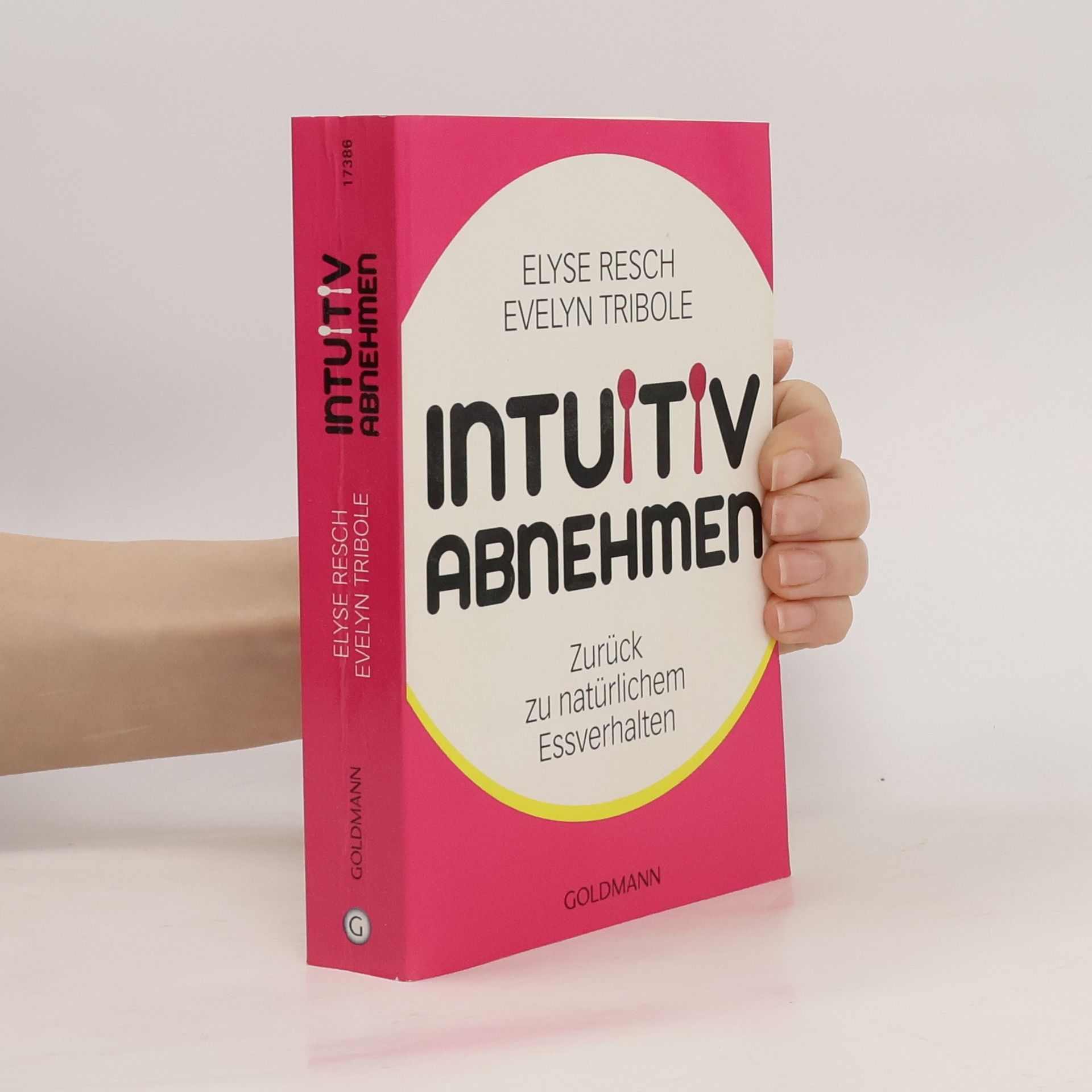 Elyse Resch Intuitiv abnehmen : zurück zu natürlichem Essverhalten
