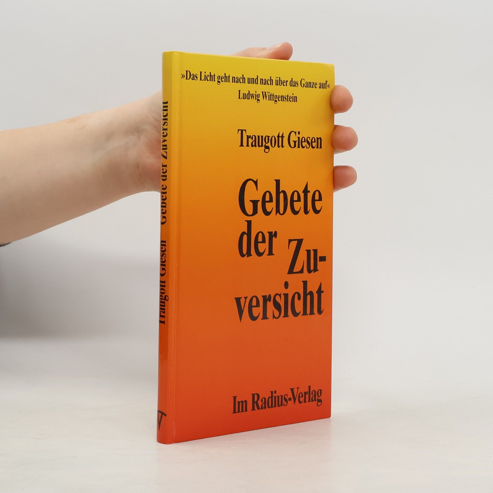 Traugott Giesen Gebete der Zuversicht. Das Licht geht nach und nach über das Ganze auf