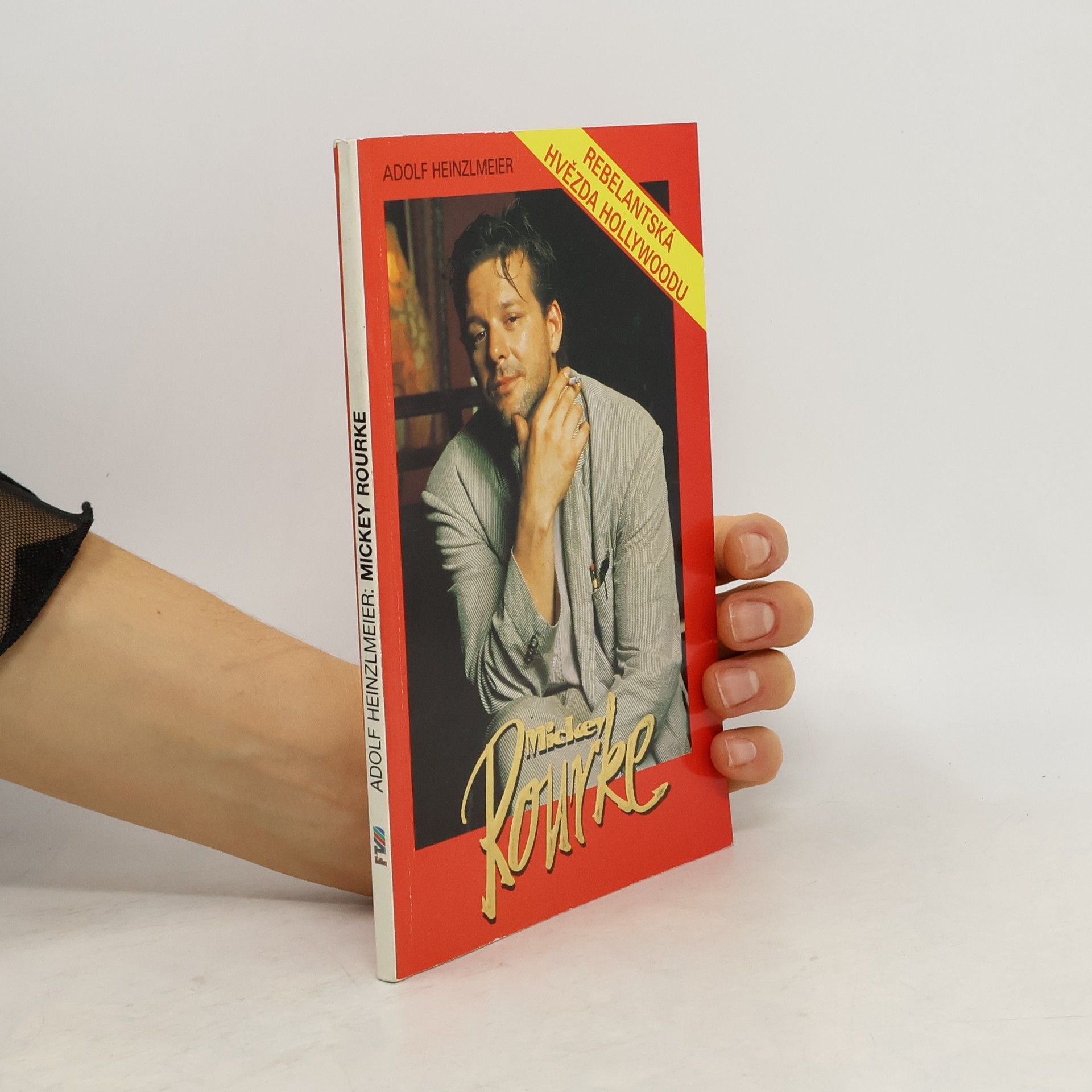 Adolf Heinzlmeier Mickey Rourke. Rebelantská hvězda Hollywoodu
