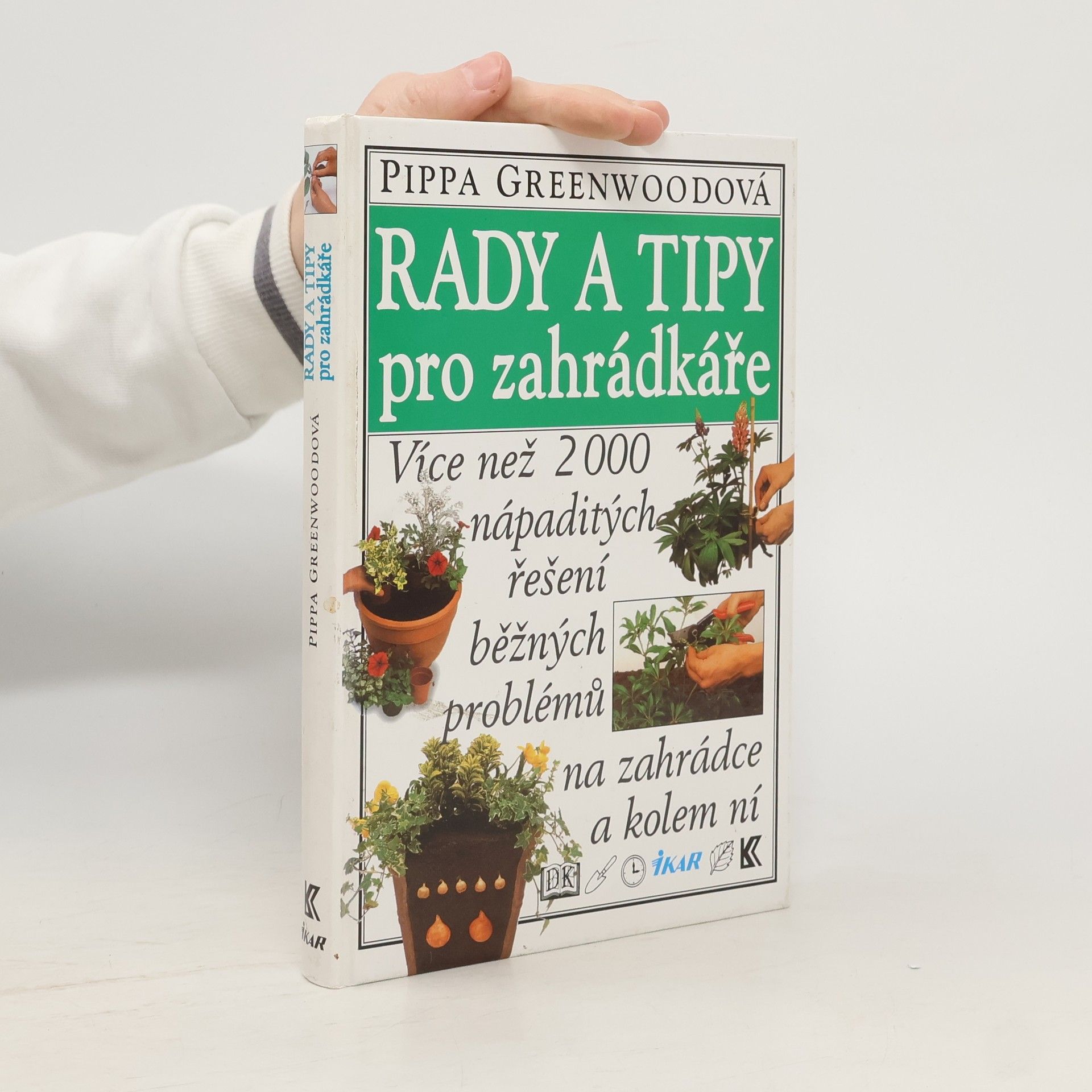 Rady a tipy pro zahrádkáře: Více než 2000 nápaditých řešení běžných problémů na zahrádce a kolem ní