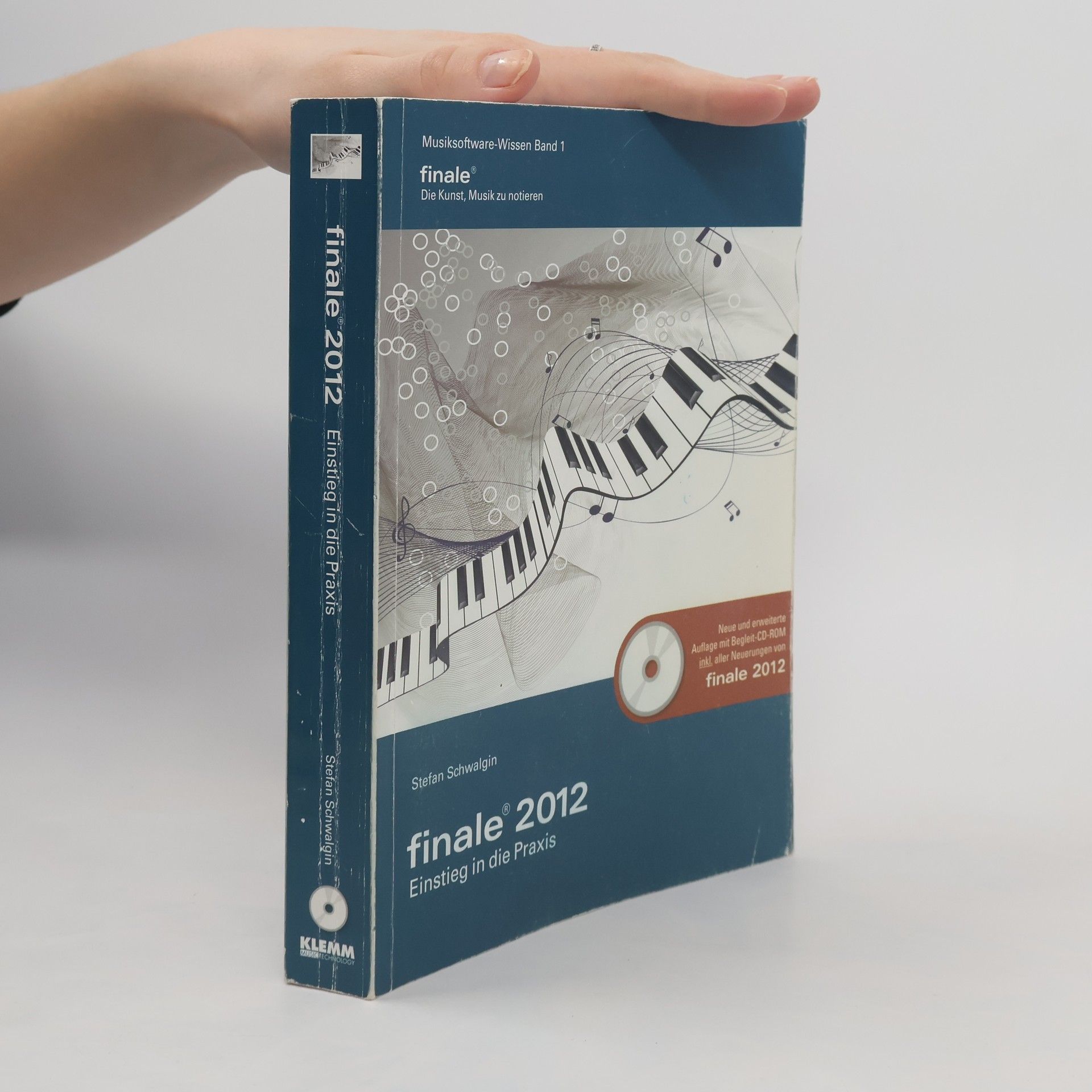 Finale 2012 - Einstieg in die Praxis - Neue und erweiterte Auflage mit Begleit-CD-ROM inkl. aller Neuerungen von Finale 2012