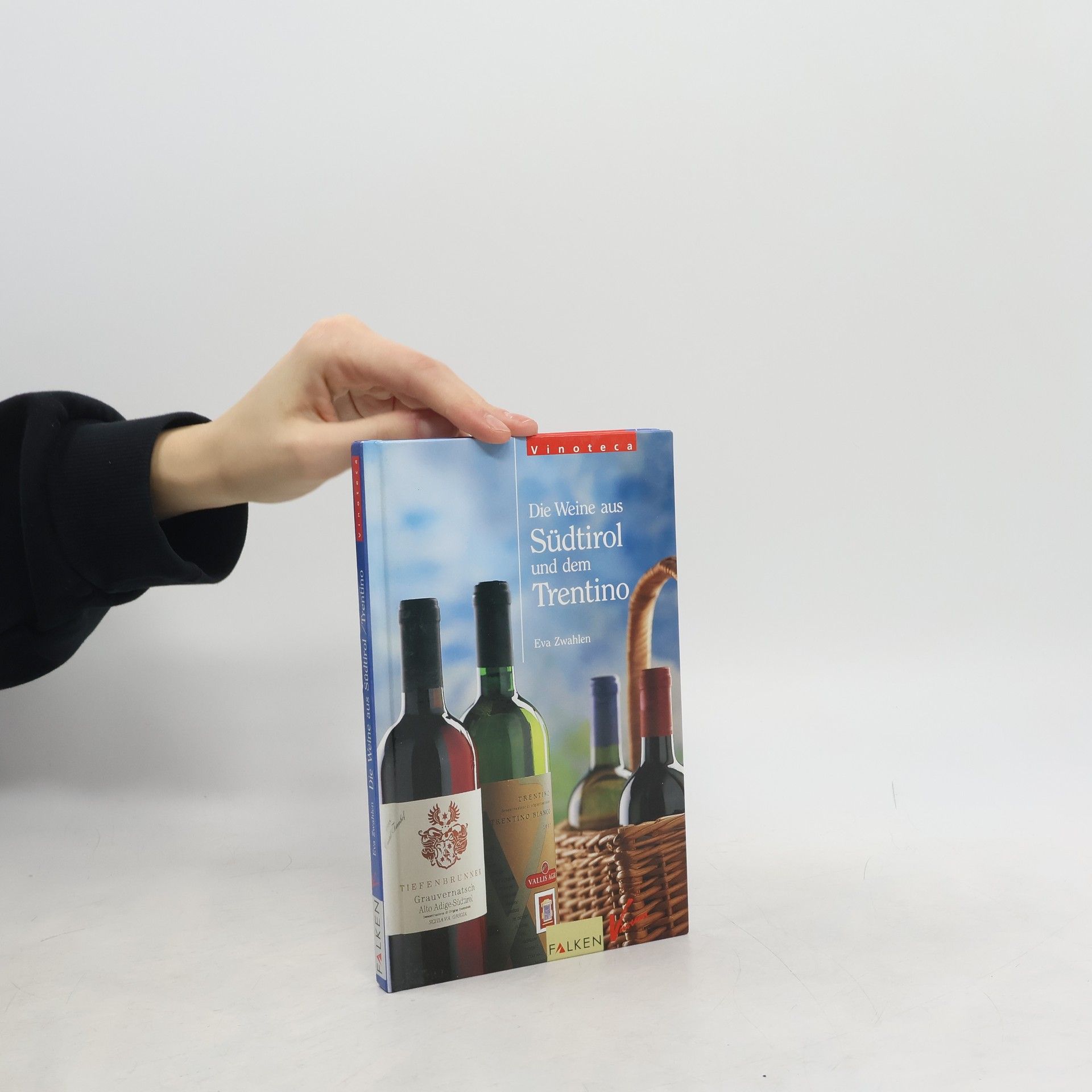 Eva Zwahlen Die Weine aus Südtirol und dem Trentino.
