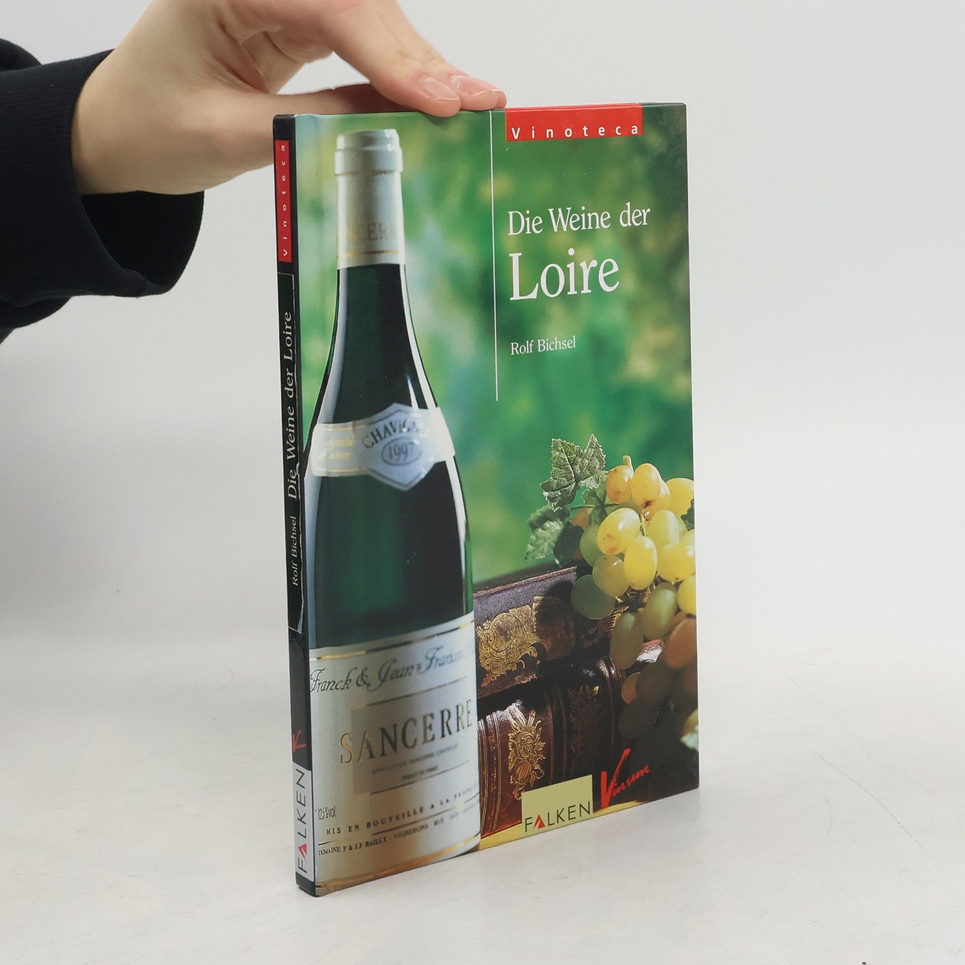 Rolf Bichsel Die Weine der Loire