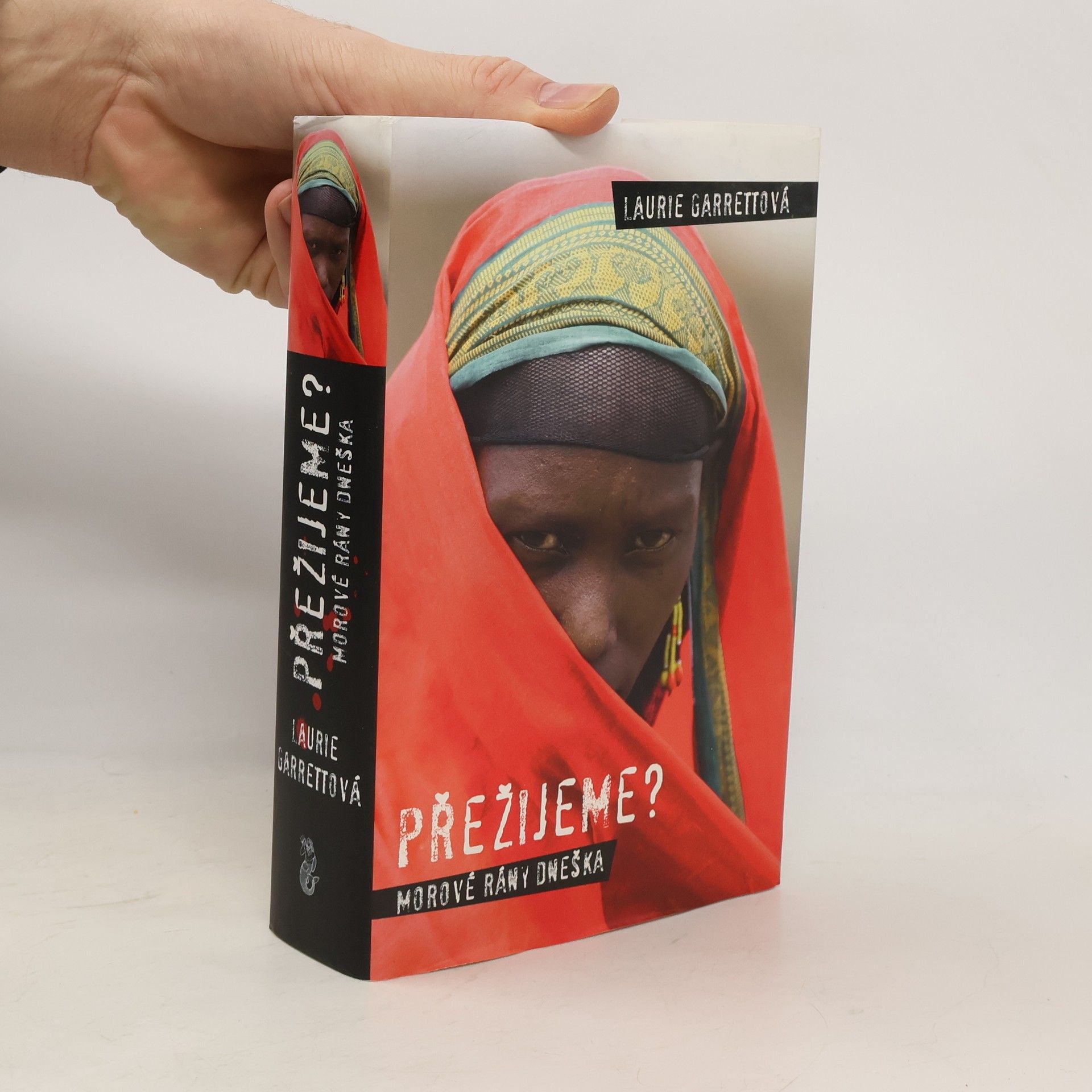 Laurie Garrett Přežijeme? Morové rány dneška