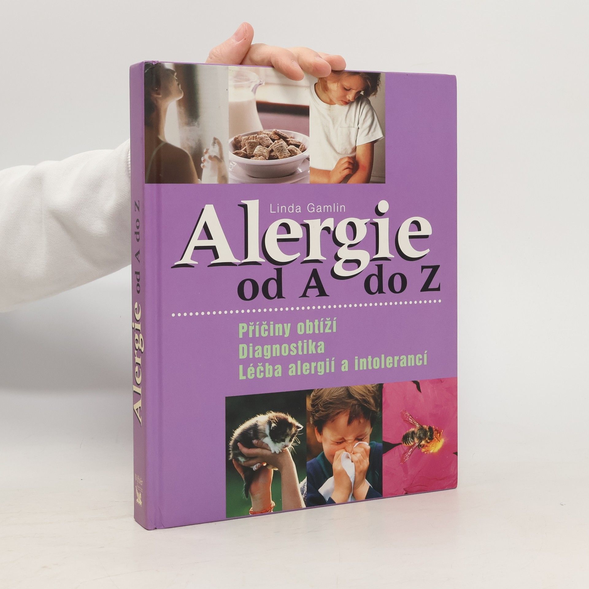 Linda Gamlin Alergie od A do Z. Příčiny obtíží, diagnostika, léčba alergií a intolerancí