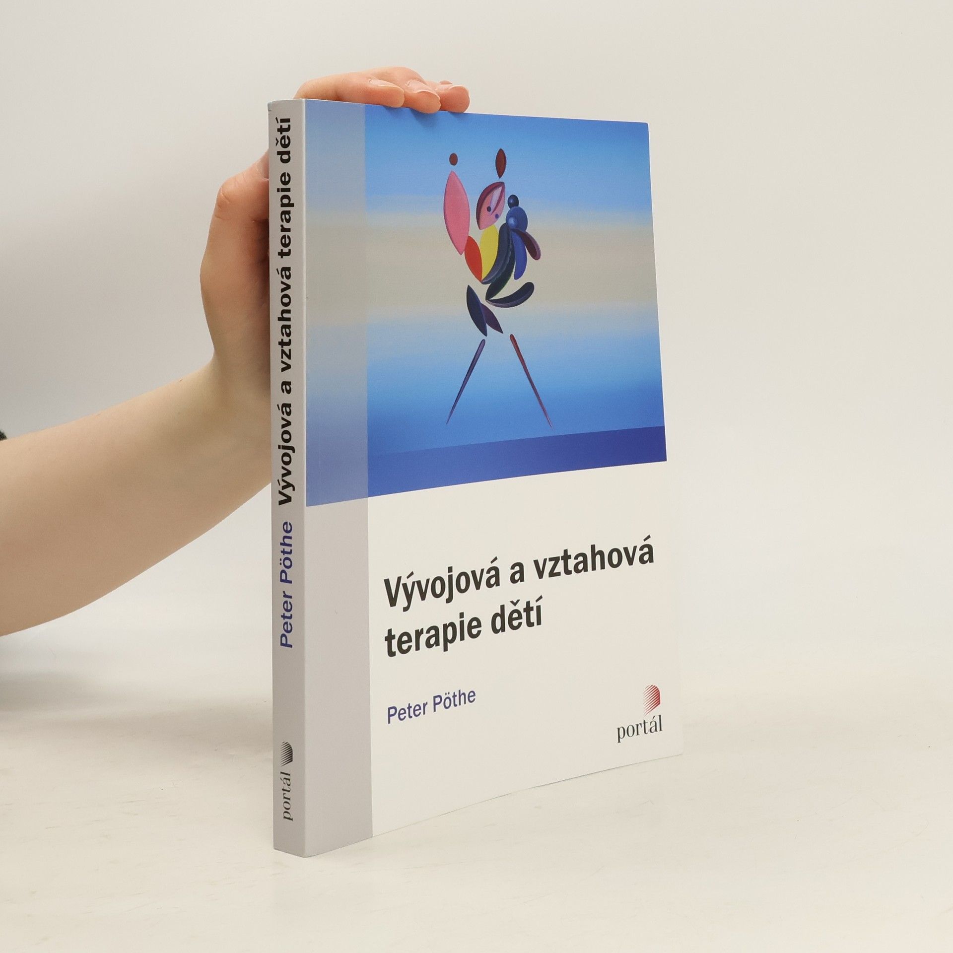 Petr Pöthe Vývojová a vztahová terapie dětí