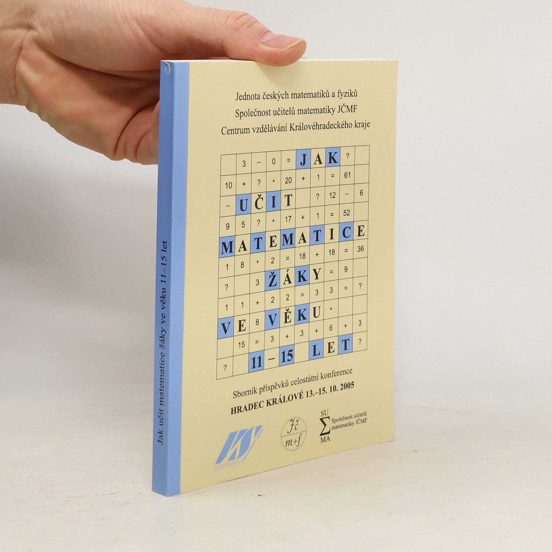 Kolektiv autorů Jak učit matematice žáky ve věku 11-15 let : sborník příspěvků celostátní konference : Litomyšl