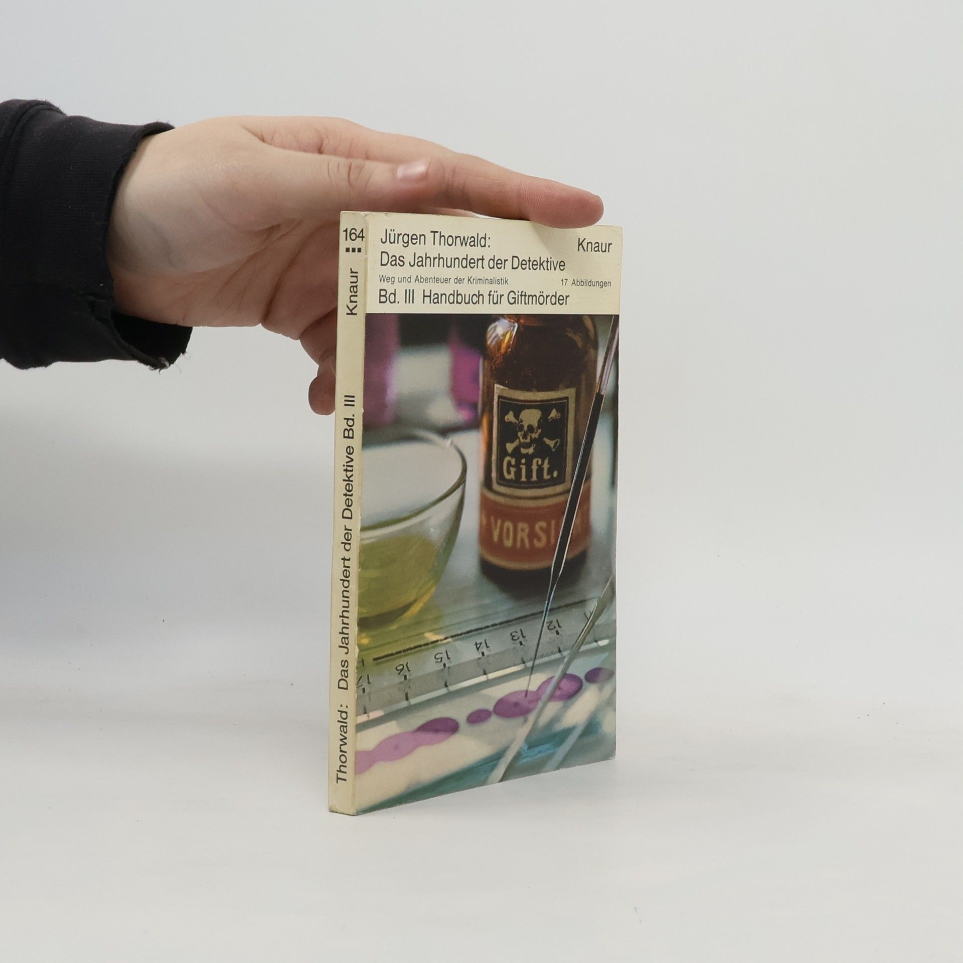 Jürgen Thorwald Das Jahrhundert der detektive Band III: Handbuch fűr Giftmőrder