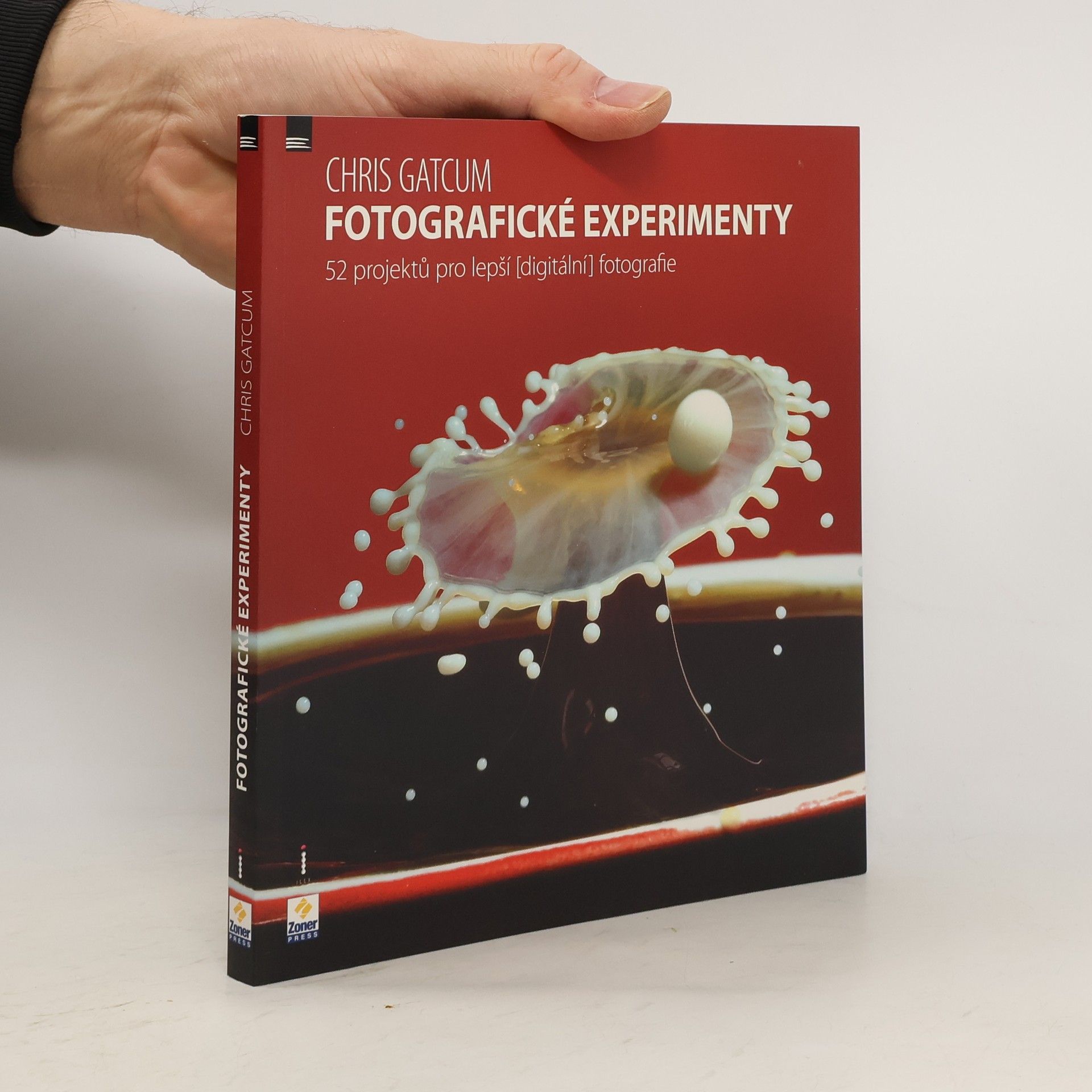 Chris Gatcum Fotografické experimenty : 52 projektů pro lepší (digitální) fotografie
