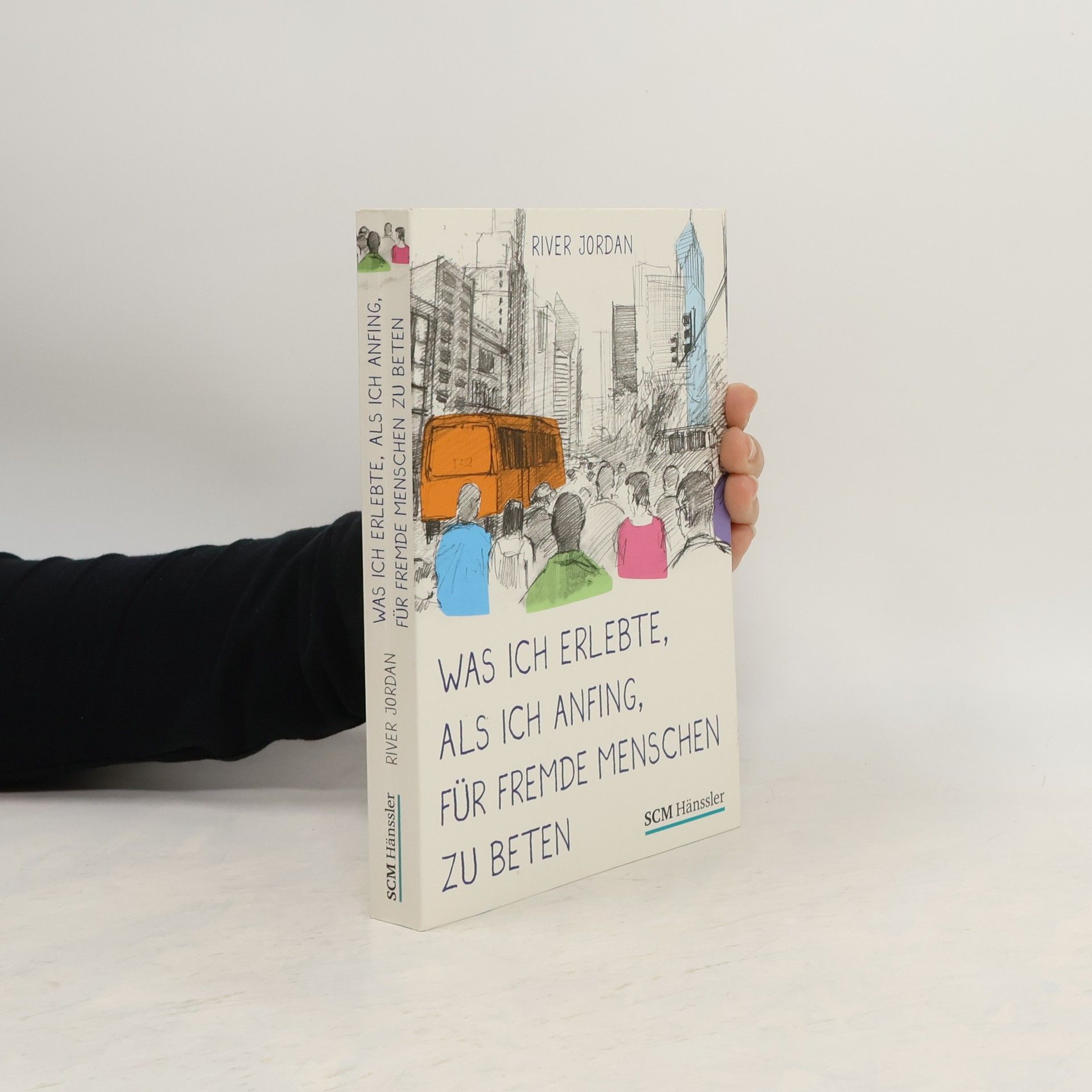 River Jordan Was ich erlebte, als ich anfing, für fremde Menschen zu beten