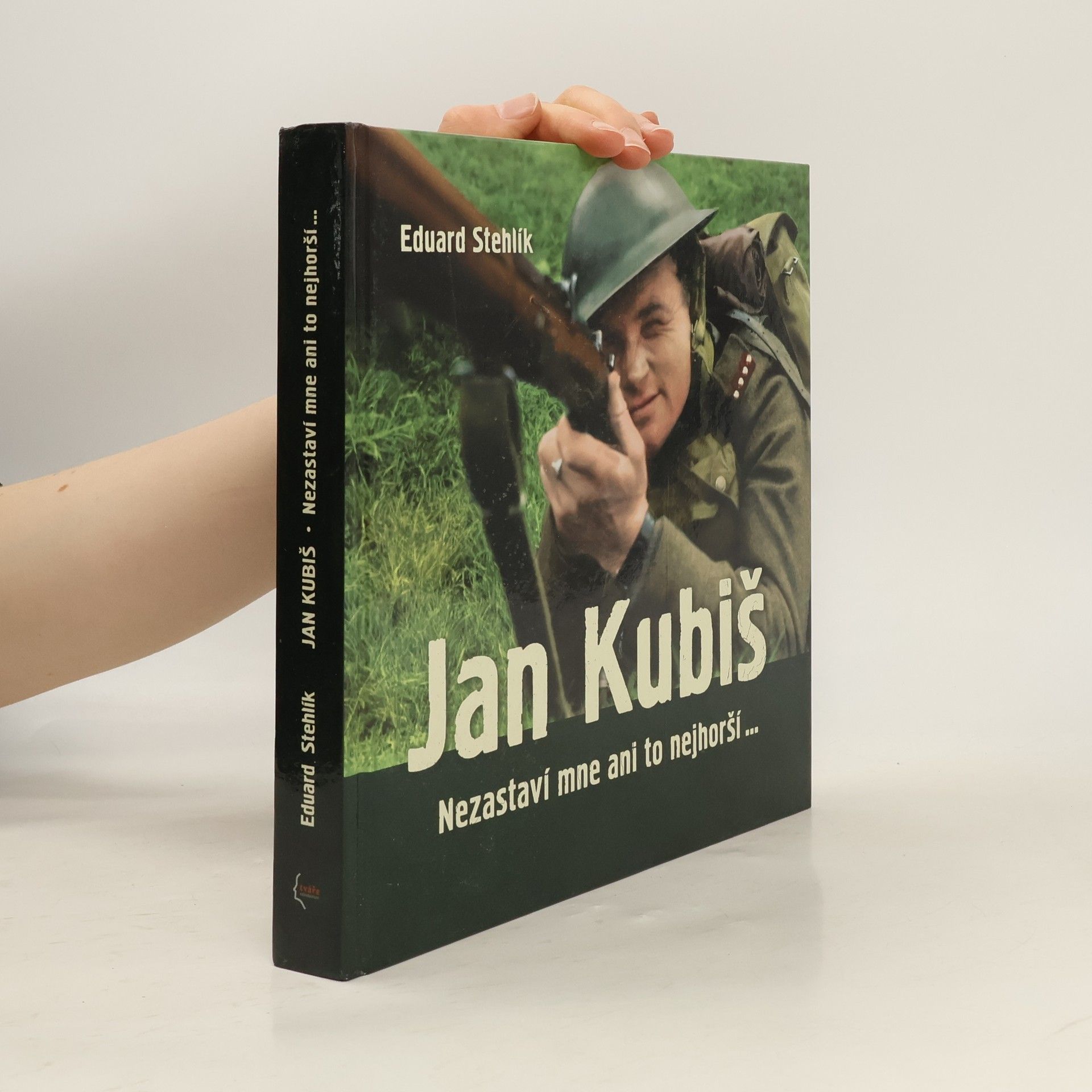 Eduard Stehlík Jan Kubiš : nezastaví mne ani to nejhorší...