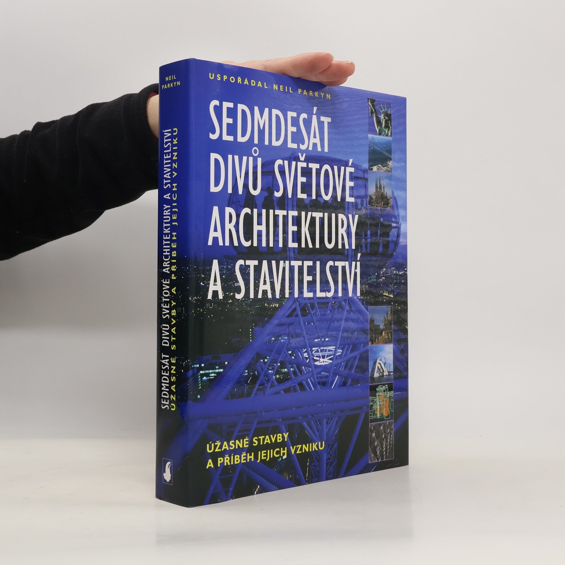 Neil Parkyn Sedmdesát divů světové architektury a stavitelství