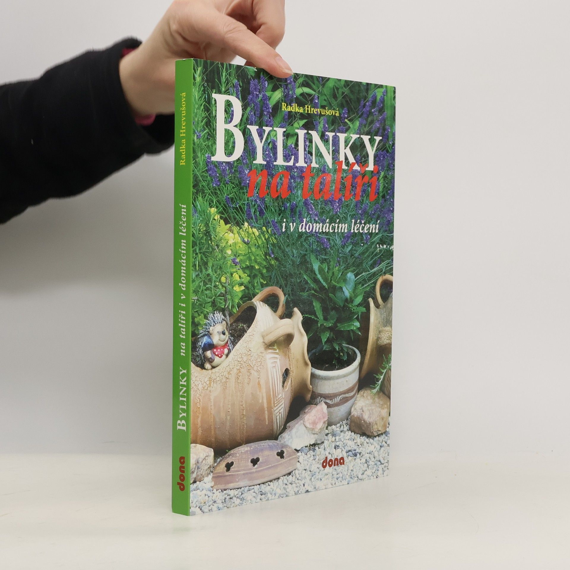 Radka Hrevušová Bylinky na talíři i v domácím léčení