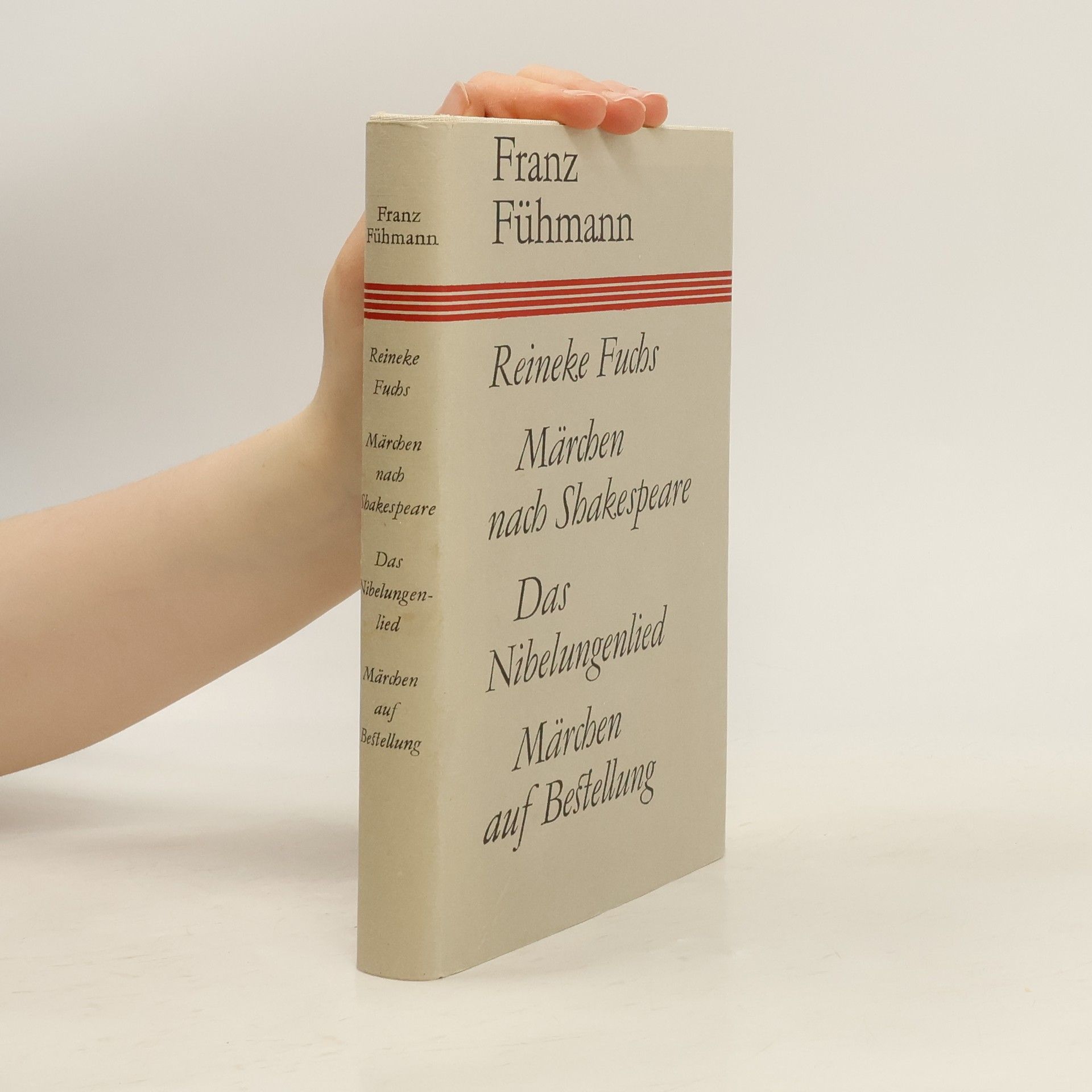 Franz Fühmann Reineke Fuchs, Märchen nach Shakespeare, Das Nibelungenlied, Märchen auf Bestellung