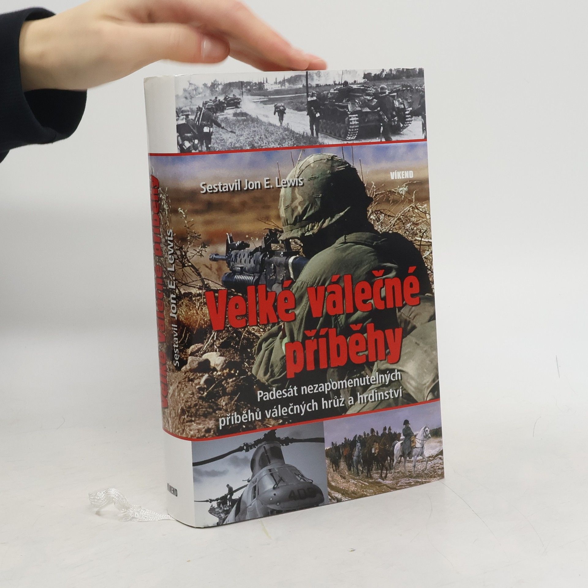 Jon E. Lewis Velké válečné příběhy: Padesát nezapomenutelných příběhů válečných hrůz a hrdinství