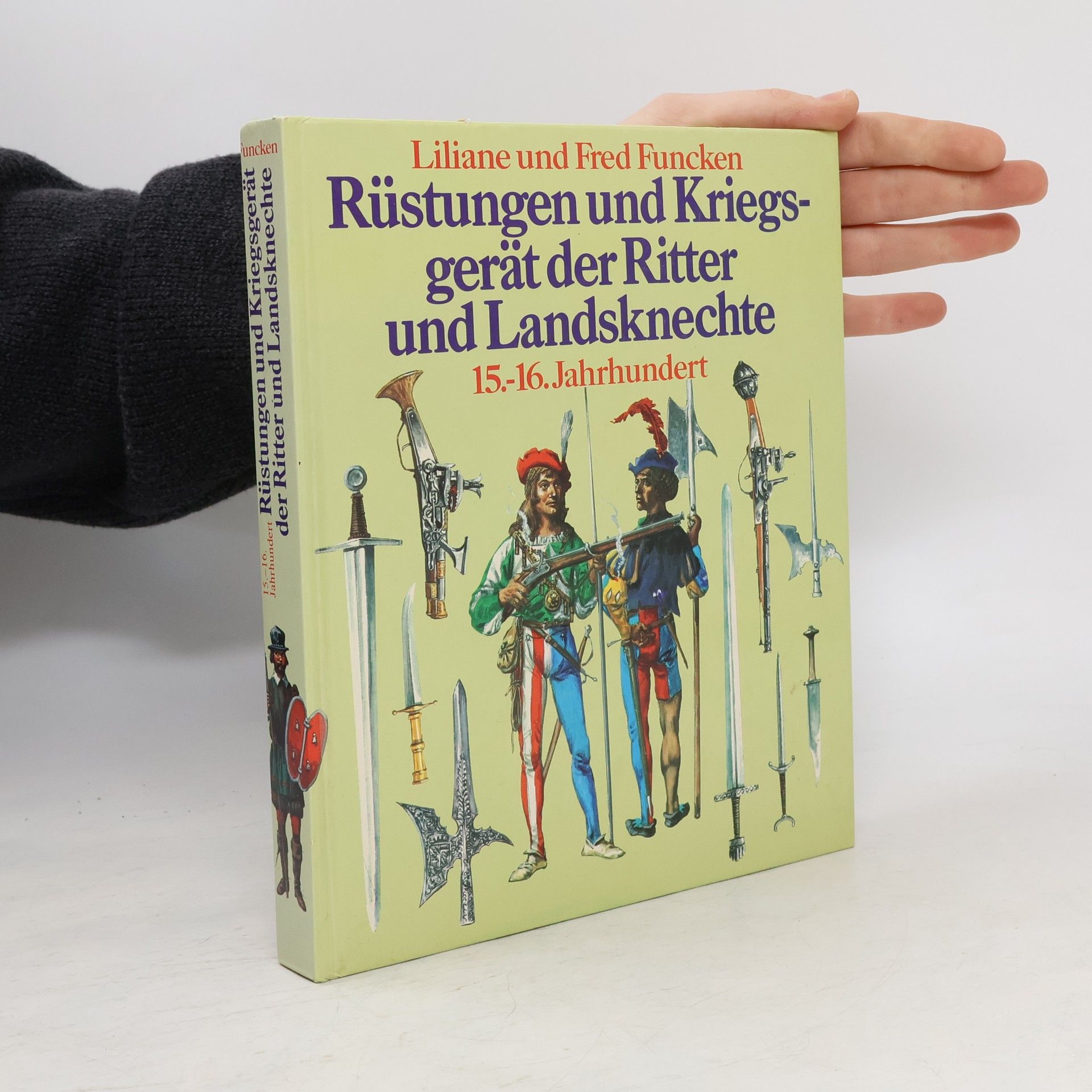 Liliane Funcken Rüstungen und Kriegsgerät der Ritter und Landsknechte