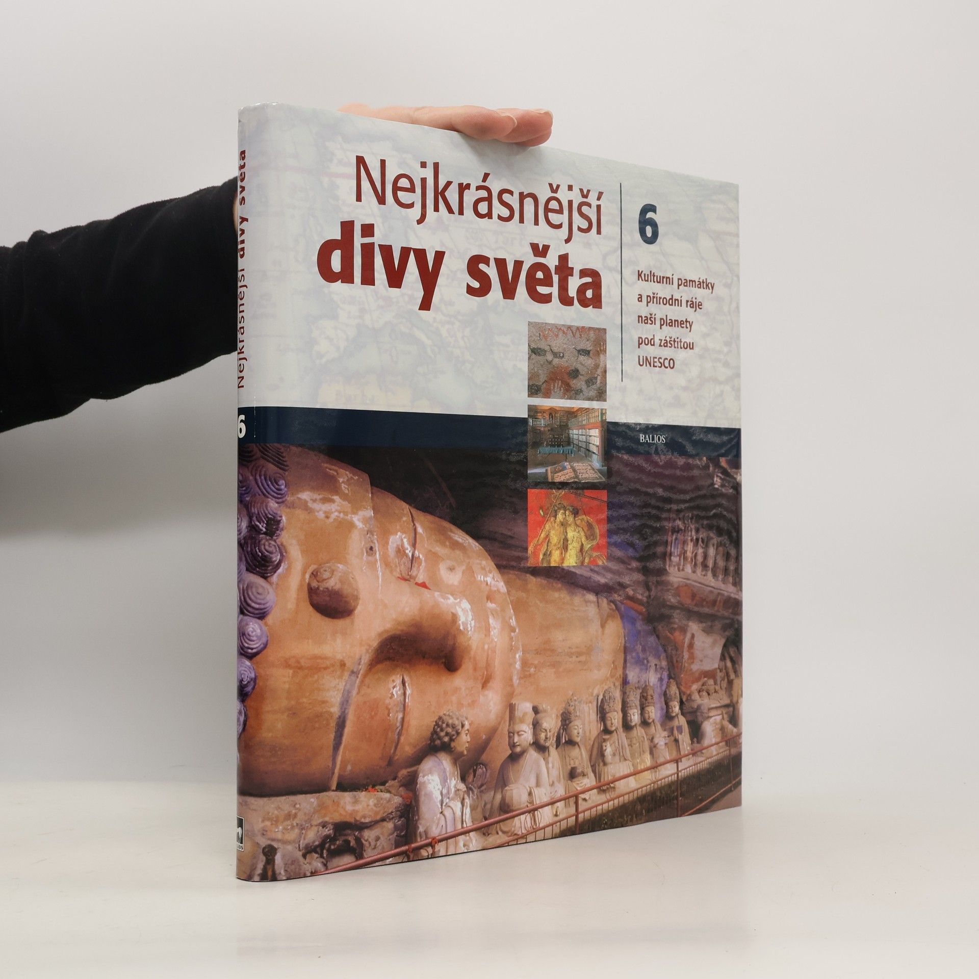 Dušan Zbavitel Nejkrásnější divy světa: Kulturní památky a přírodní ráje naší planety pod záštitou UNESCO. Díl 6