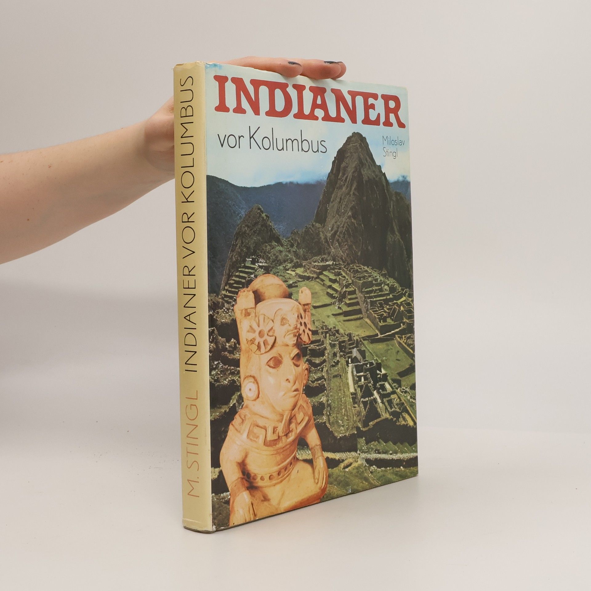 Miloslav Stingl Indianer vor Kolumbus