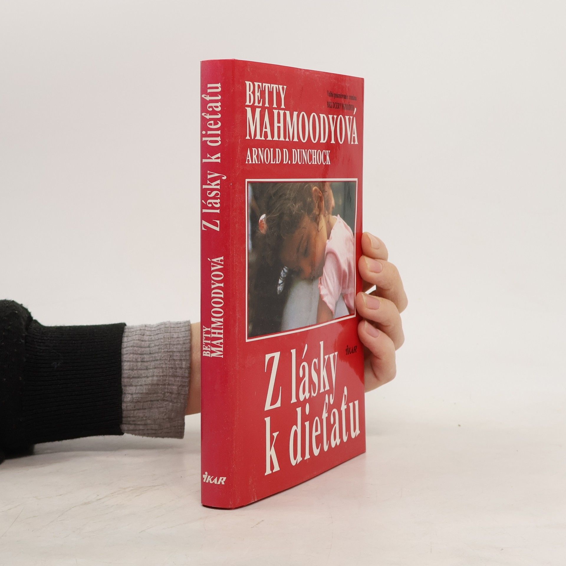 Betty Mahmoody Z lásky k dieťaťu