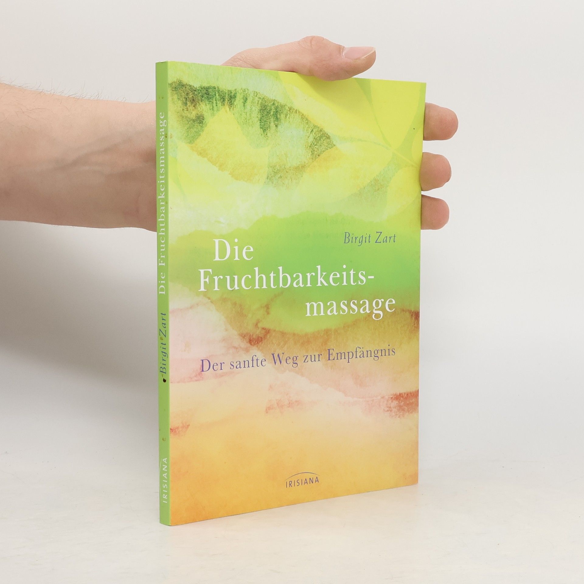 Birgit Zart Die Fruchtbarkeitsmassage