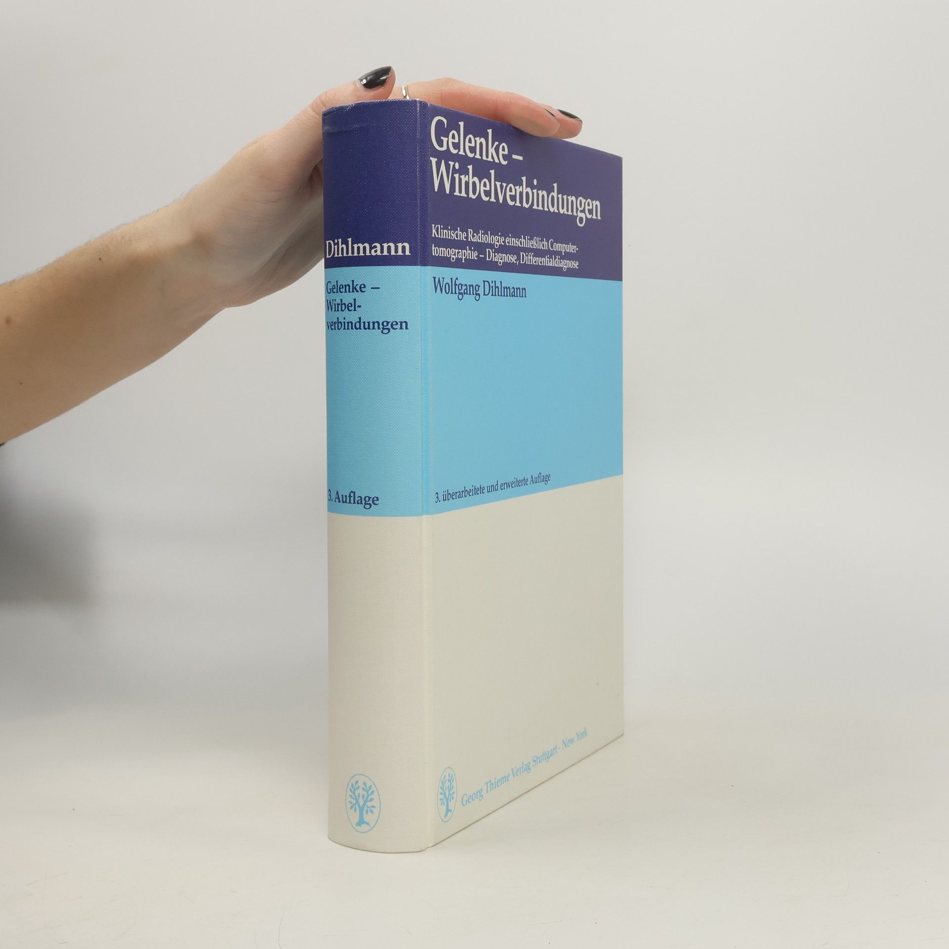 Wolfgang Dihlmann Gelenke – Wirbelverbindungen - 3. überarbeitete und erweiterte Auflage