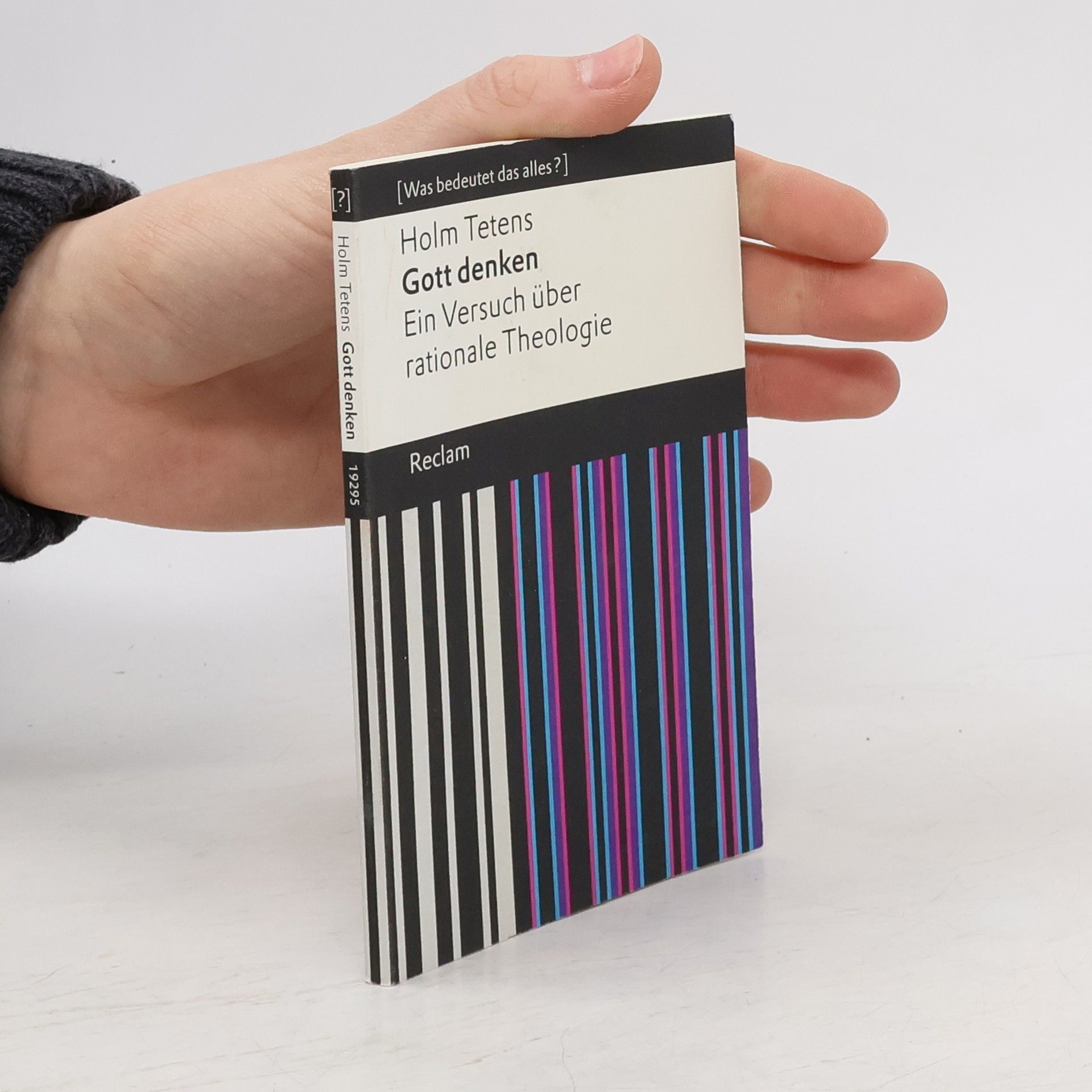 Holm Tetens Gott denken : Ein Versuch über rationale Theologie