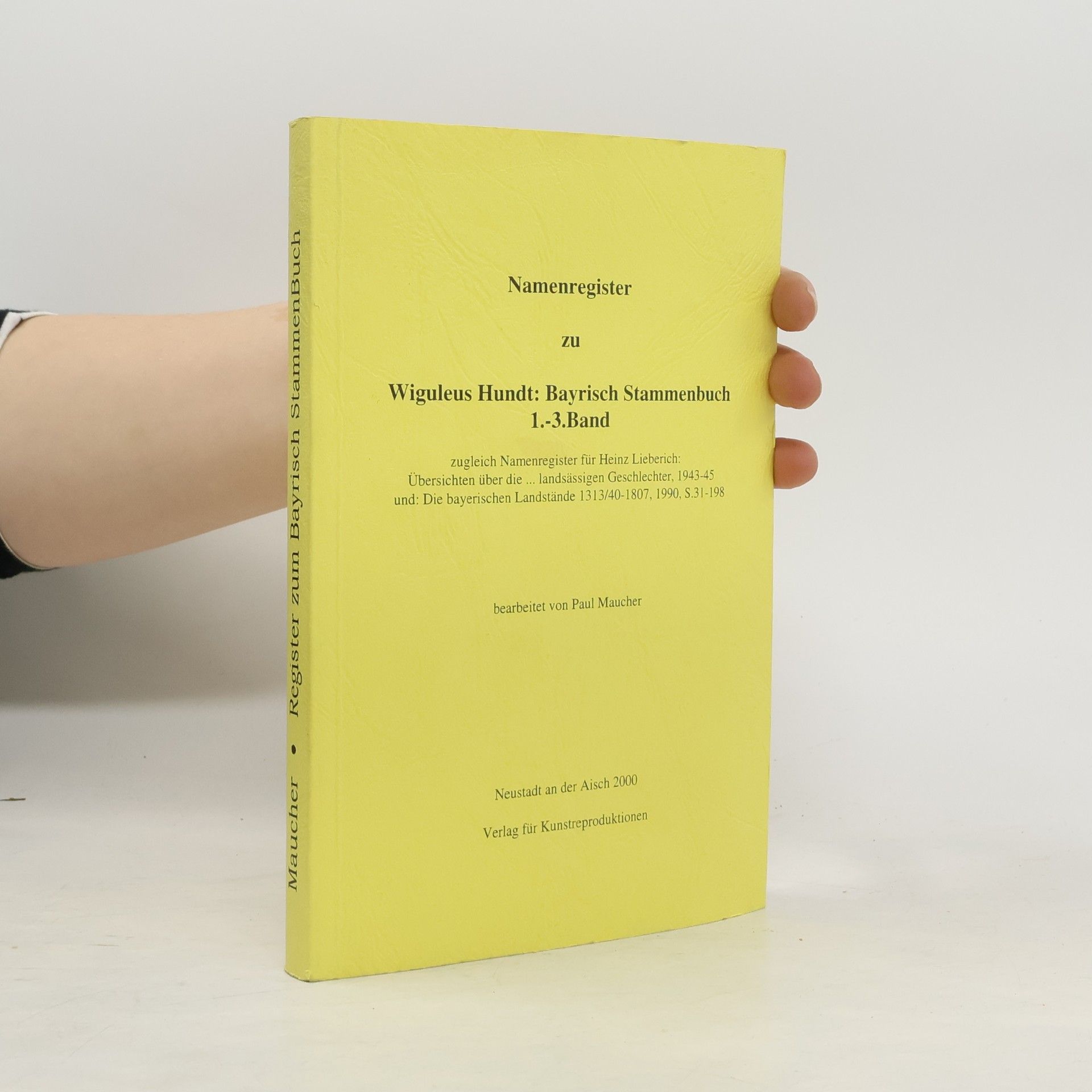 Paul Maucher Namenregister zu Wiguleus Hundt: Bayrisch Stammenbuch