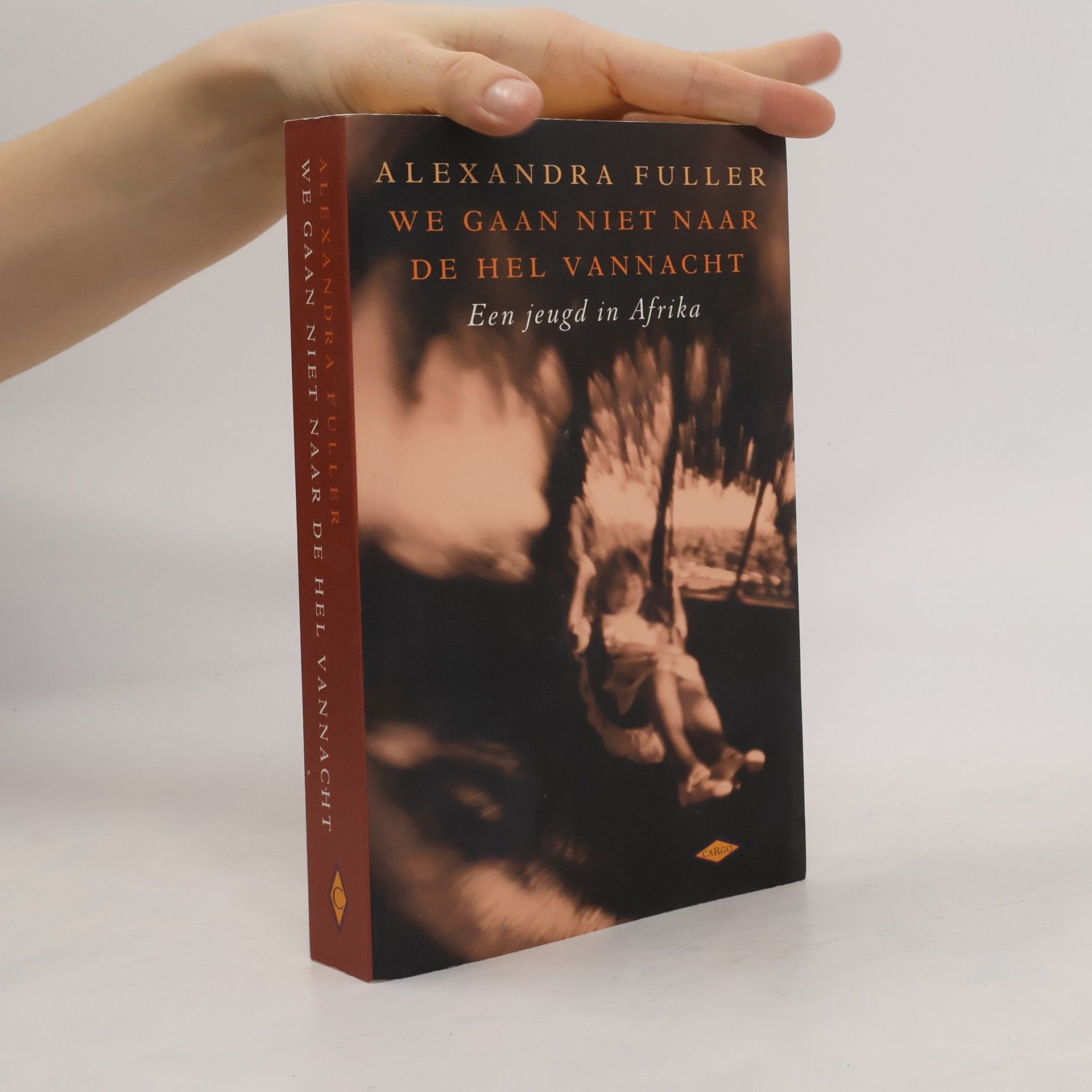 Alexandra Fuller We gaan niet naar de hel vannacht