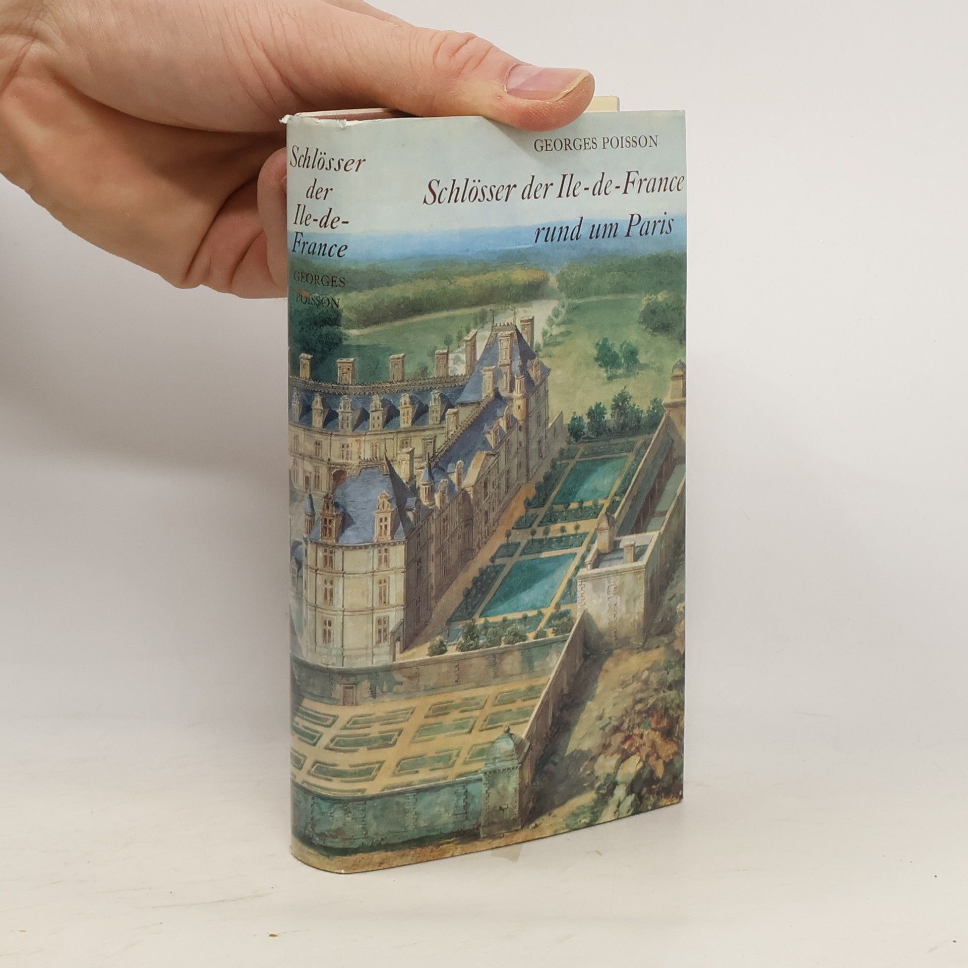 Georges Poisson Schlösser der Ile-de-France rund um Paris