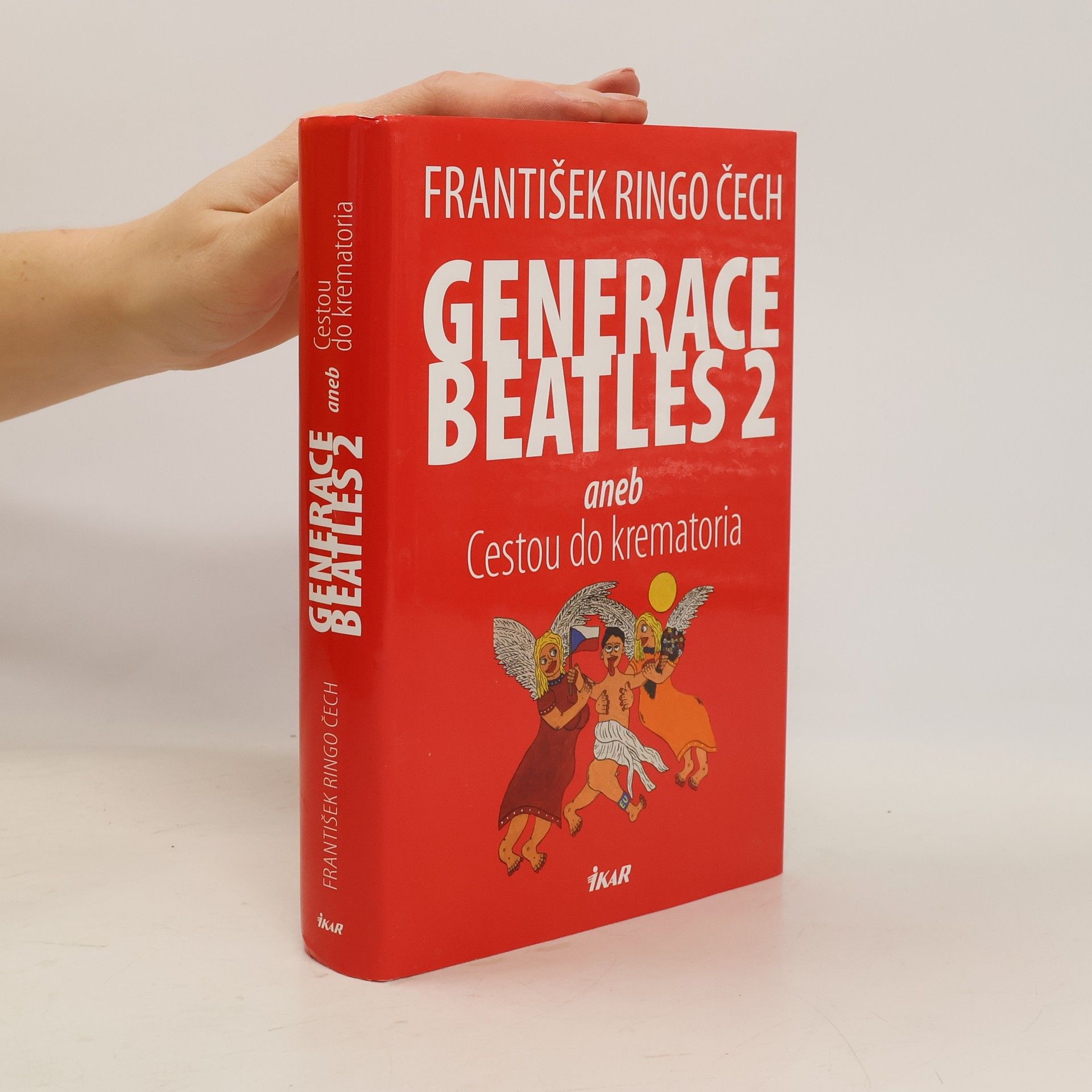 František Ringo Čech Generace Beatles 2, aneb, Cestou do krematoria