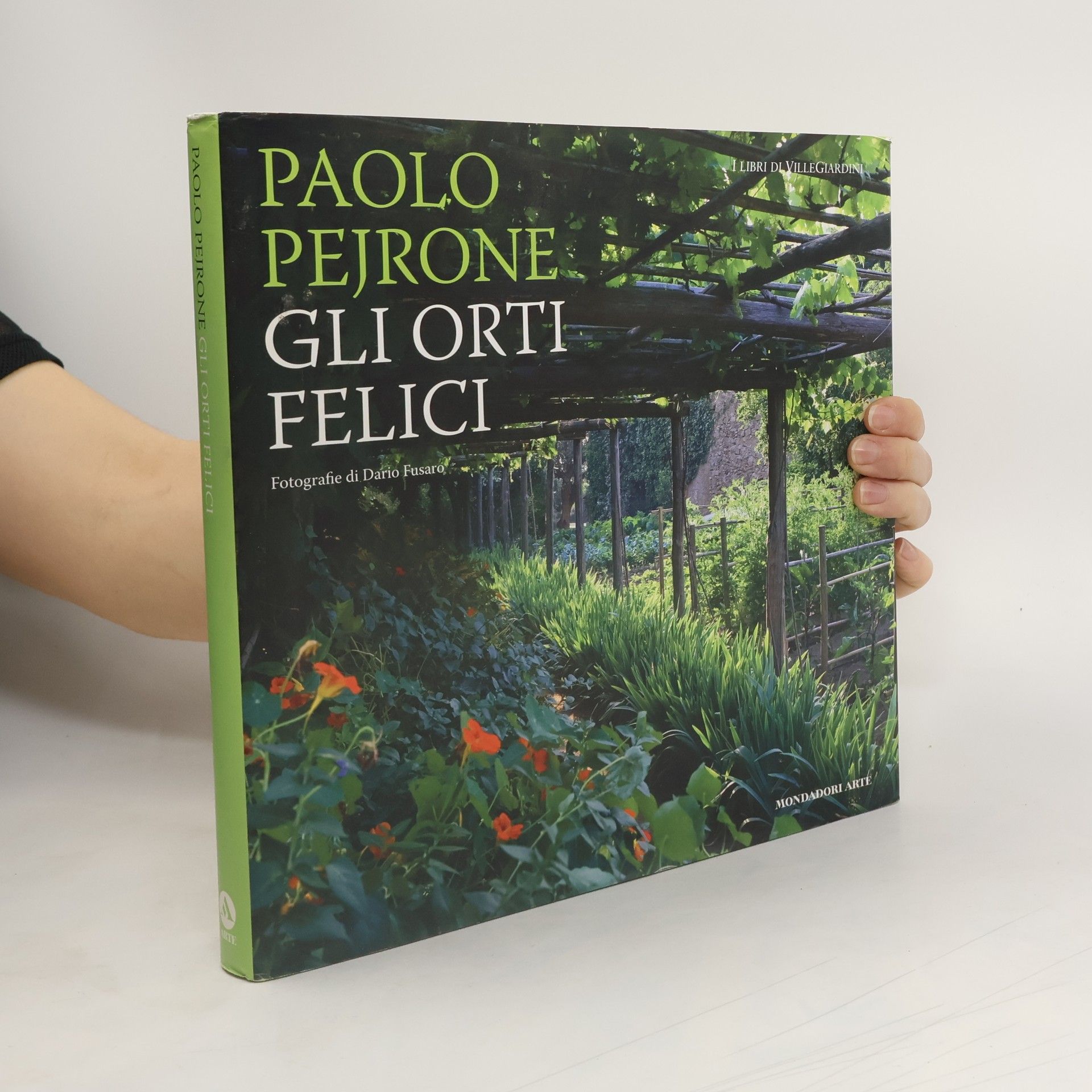 Mondadori Arte. I libri di VilleGiardini: Gli orti felici