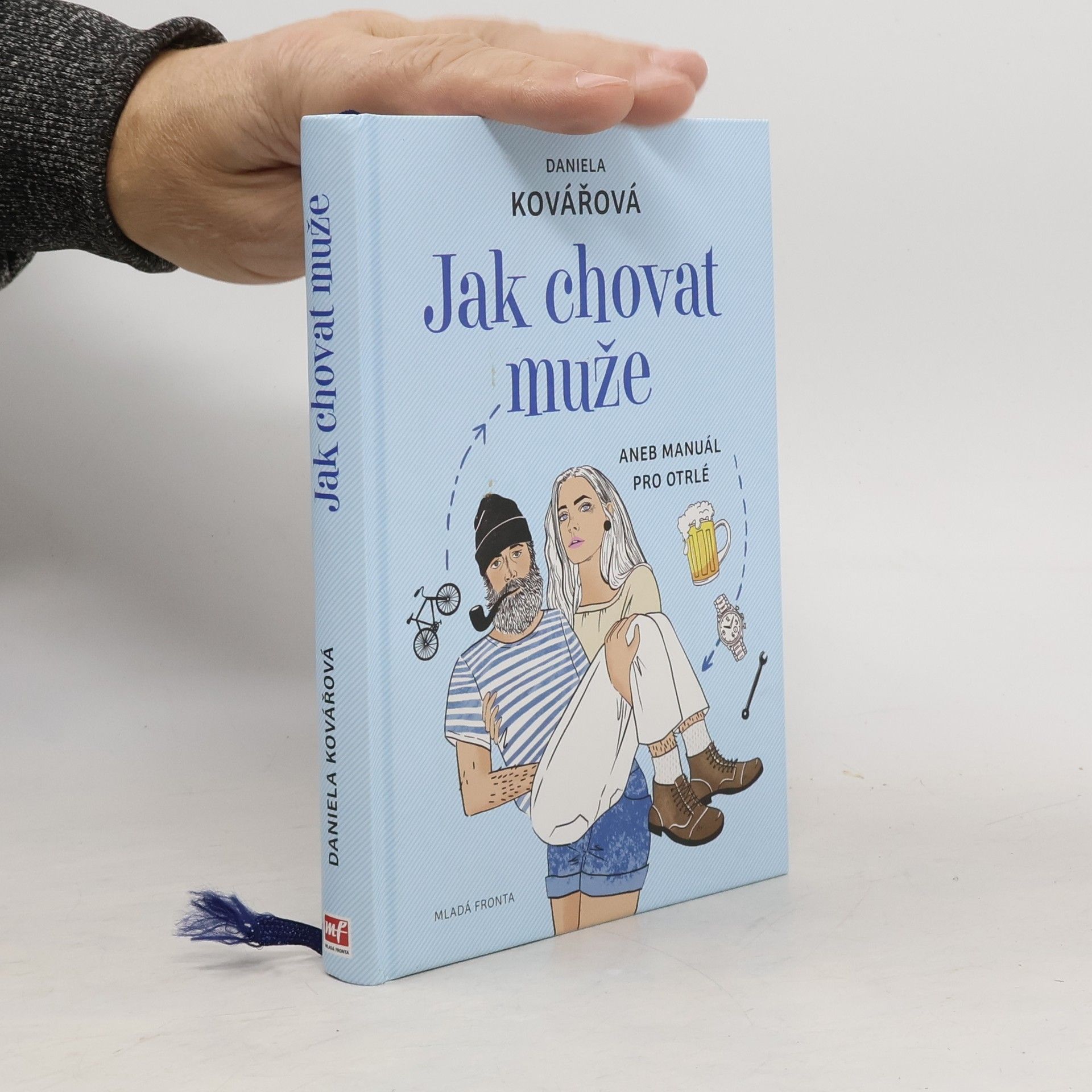 Daniela Kovářová Jak chovat muže, aneb, Manuál pro otrlé