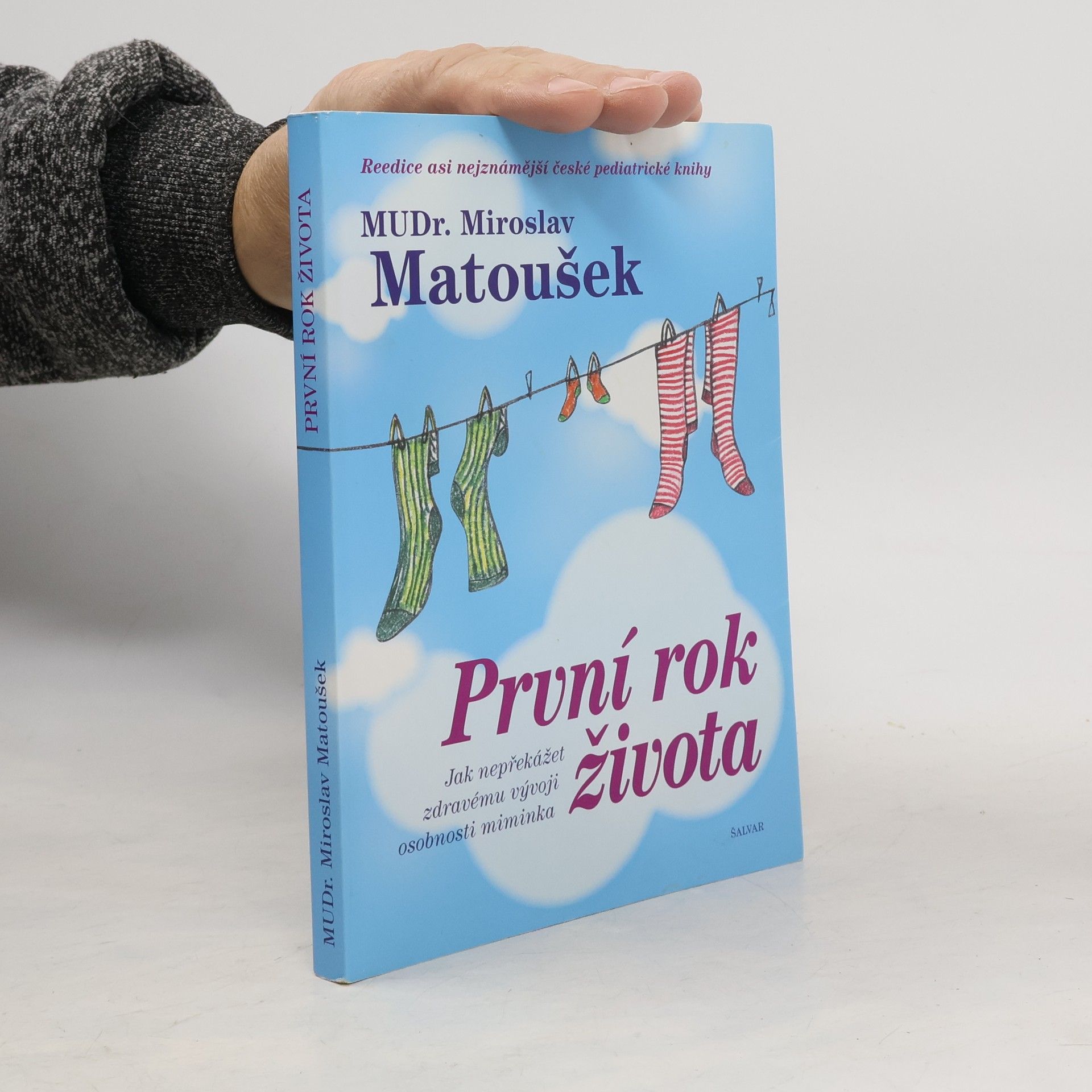 Miroslav Matoušek První rok života. Jak nepřekážet zdravému vývoji osobnosti miminka