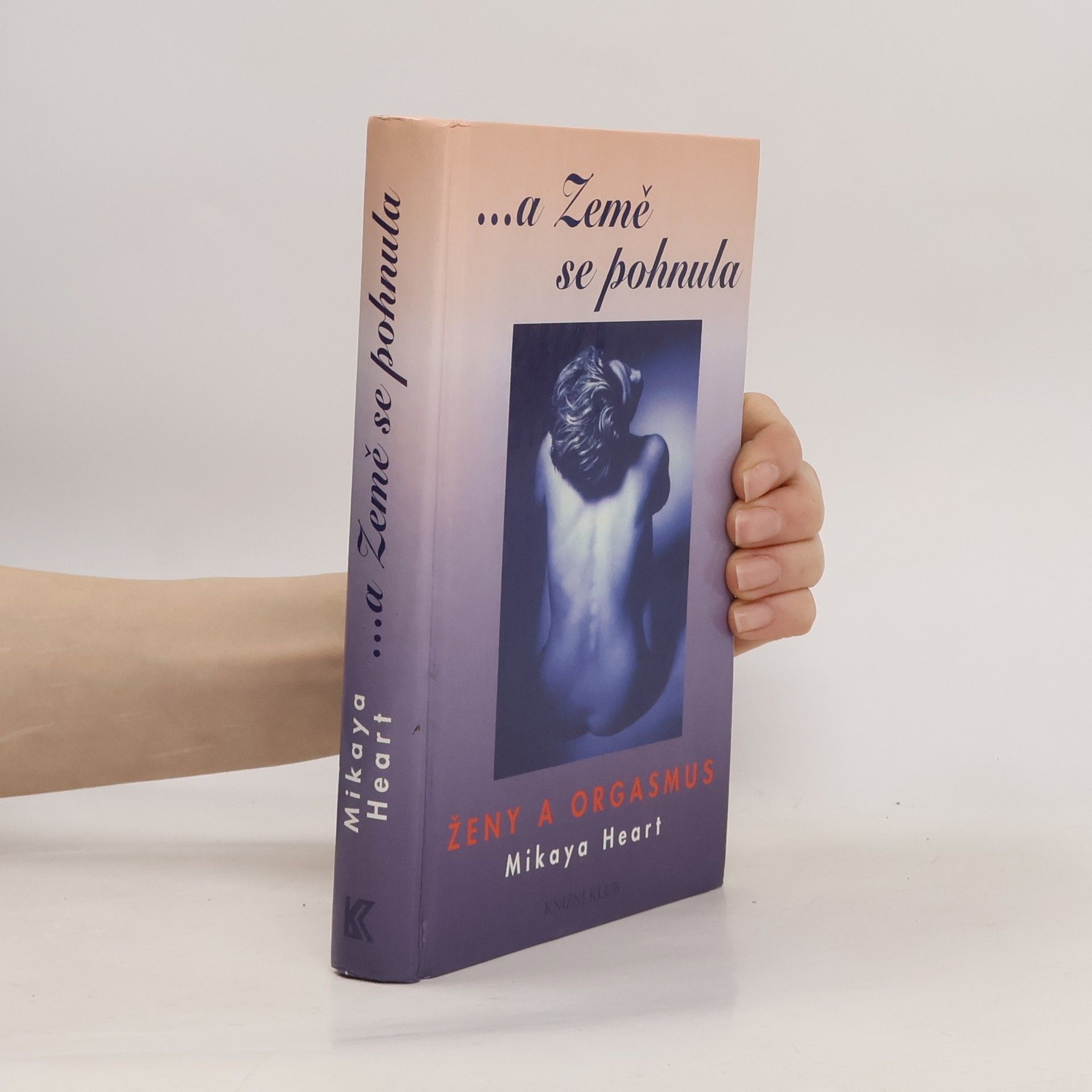Mikaya Heart ...a Země se pohnula : ženy a orgasmus