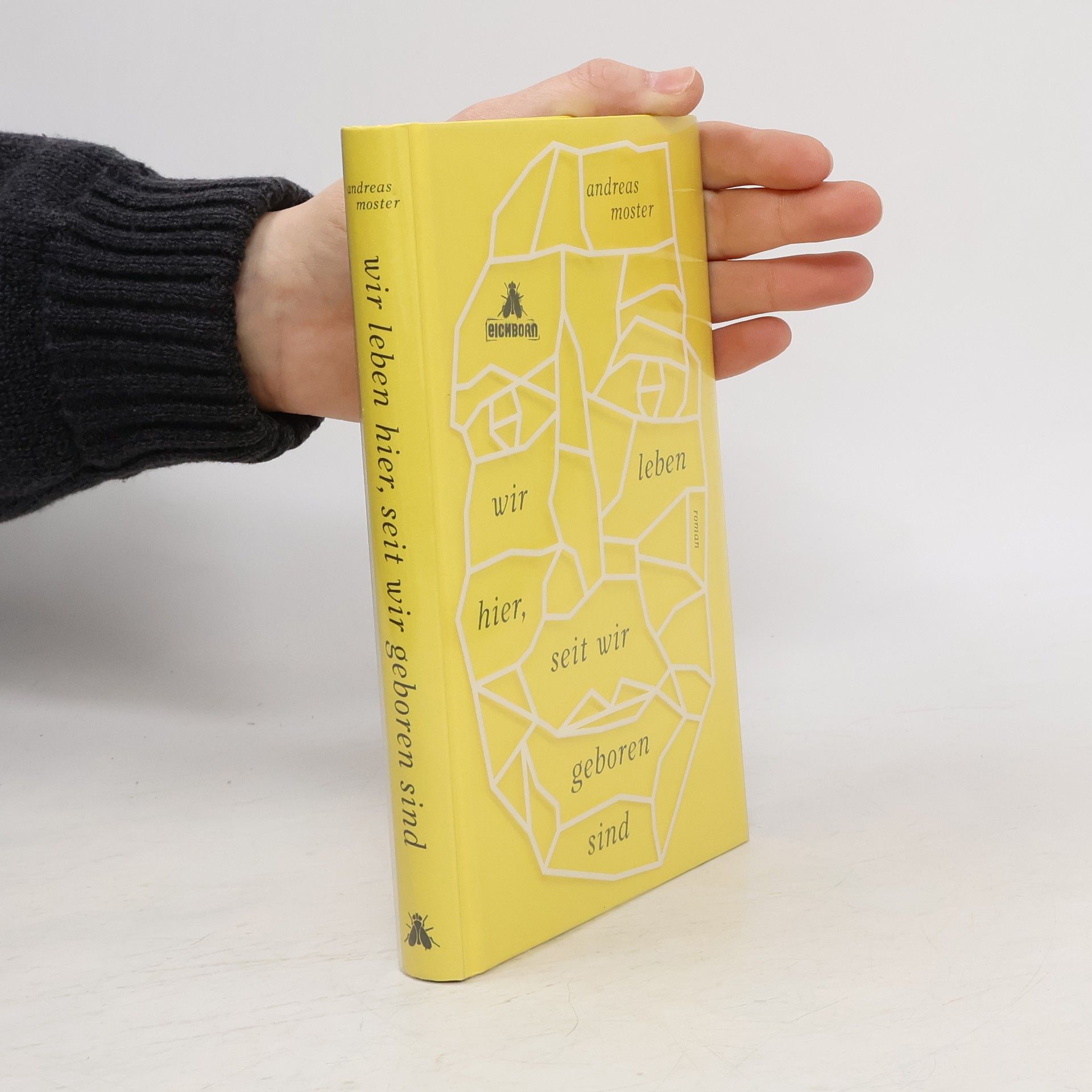 Andreas Moster Wir leben hier, seit wir geboren sind