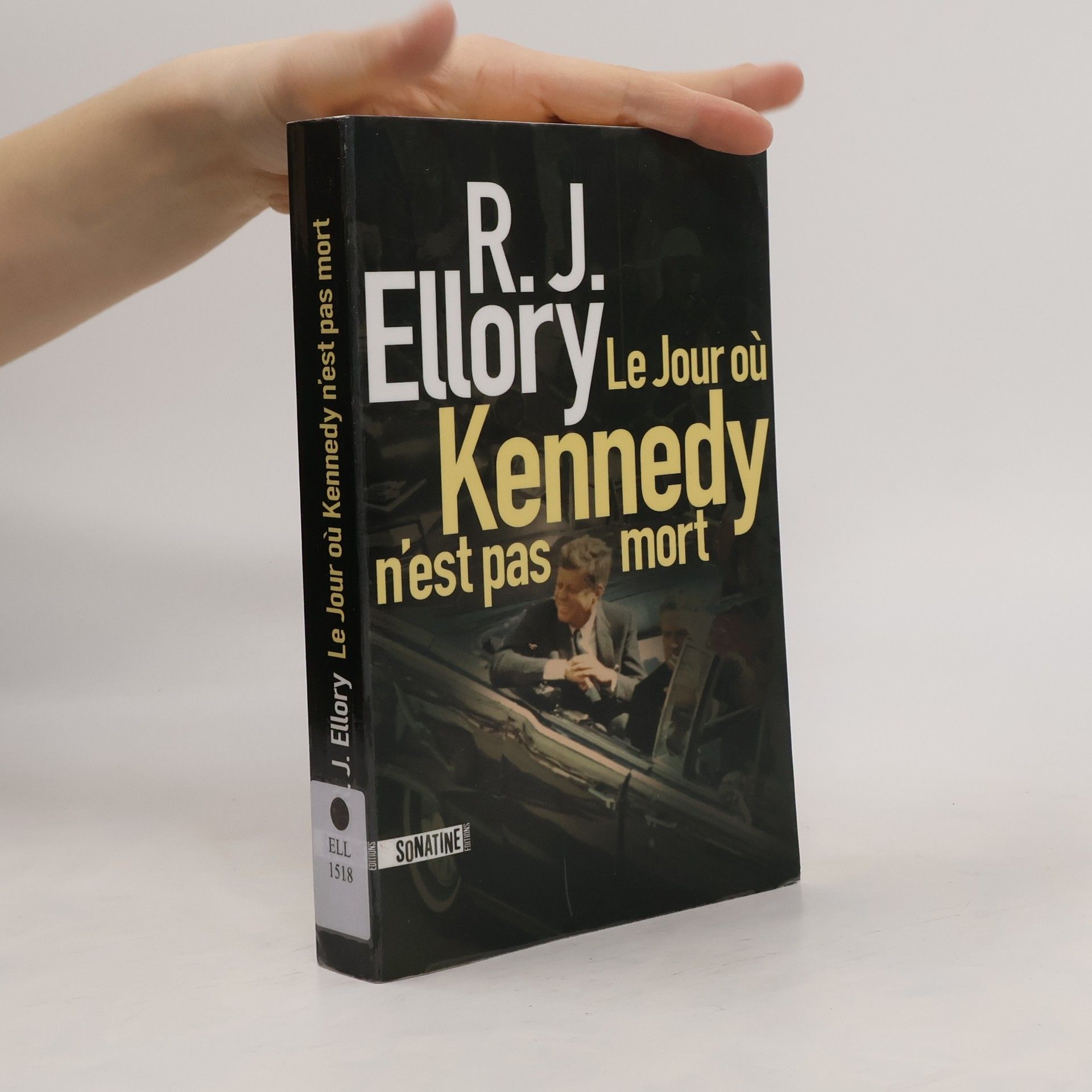 Roger Jon Ellory Le Jour où Kennedy n'est pas mort