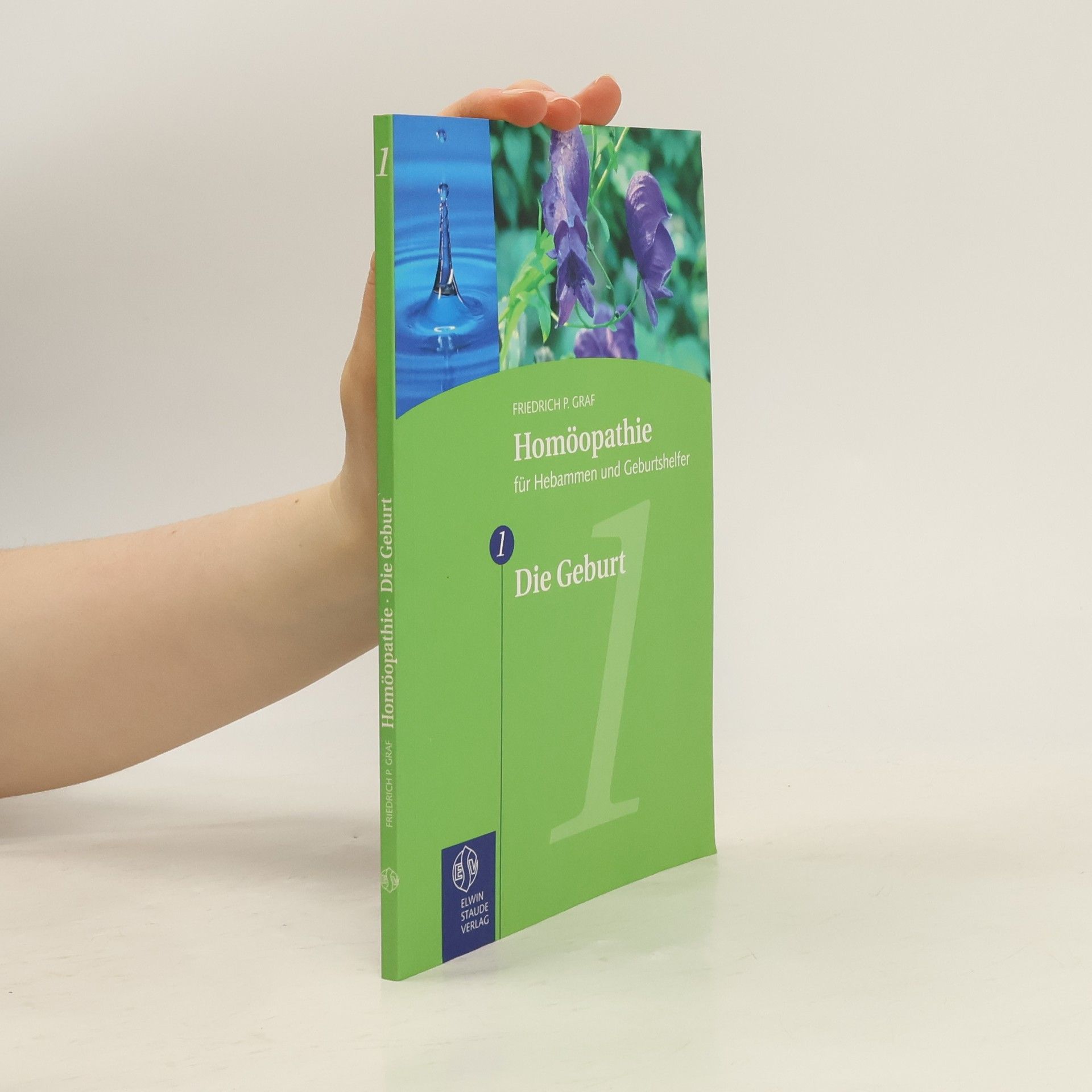 Homöopathie für Hebammen und Geburtshelfer 1. Die Geburt