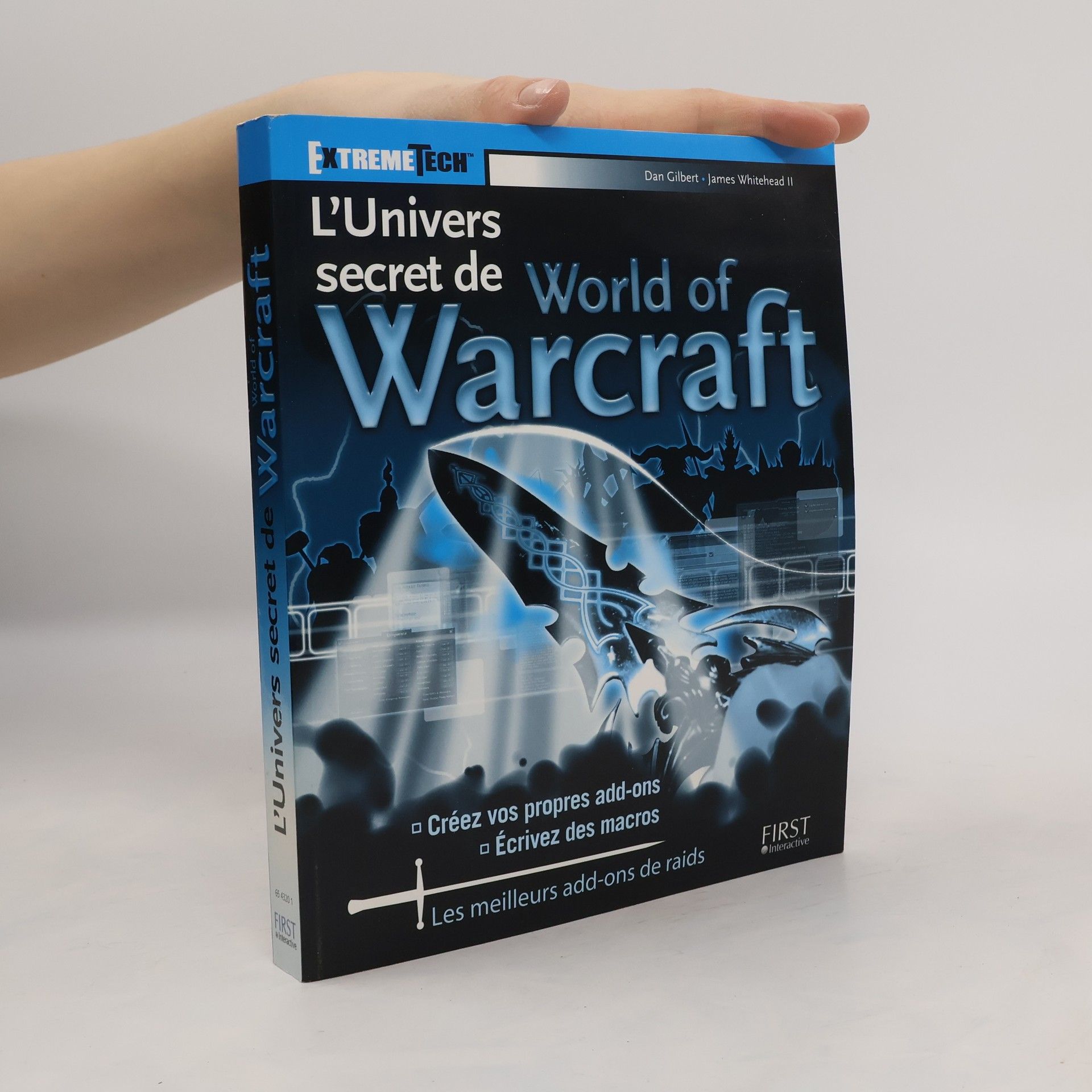 Dan Gilbert L'univers secret de World of Warcraft