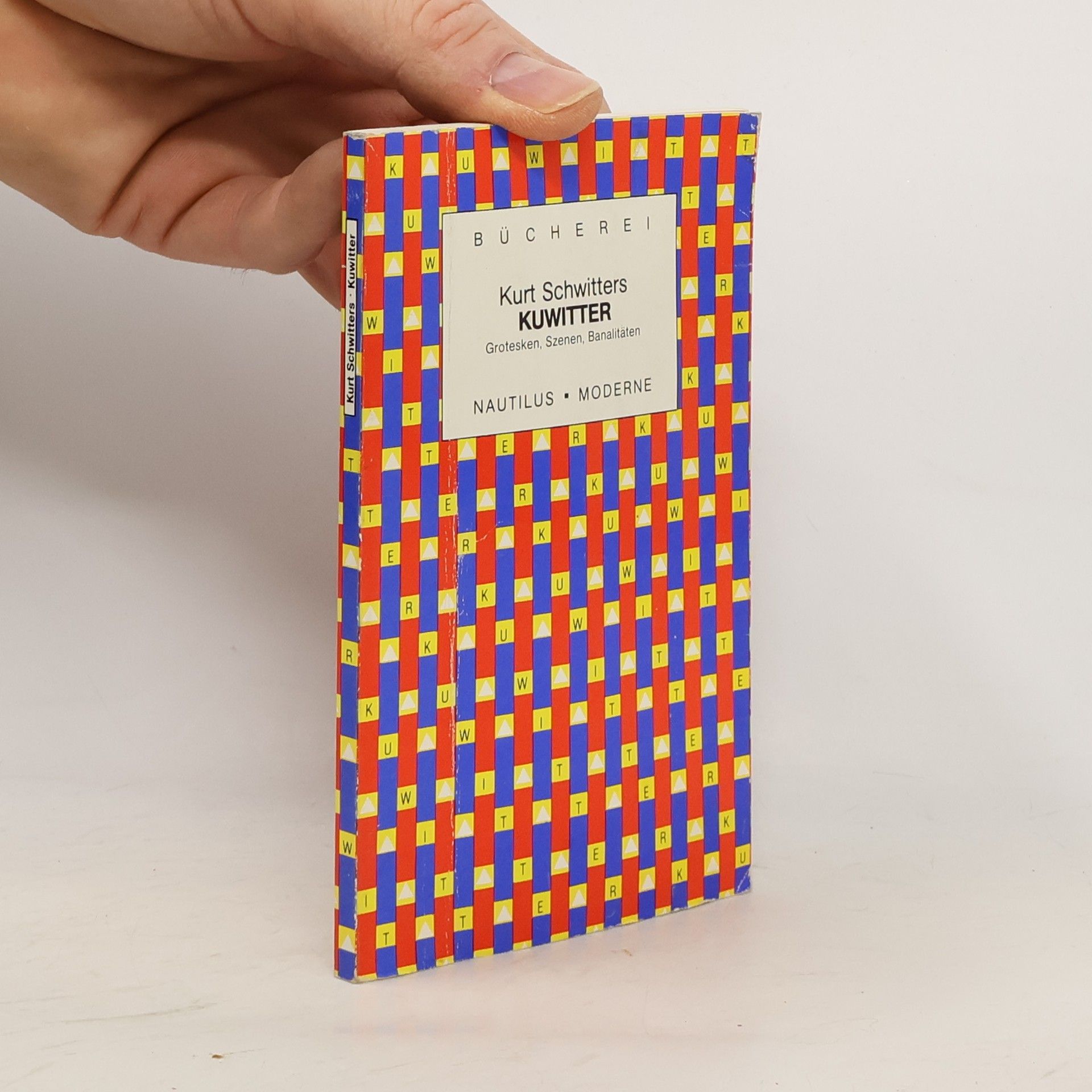 Kurt Schwitters Kuwitter, Grotesken, Szenen, Banalitäten