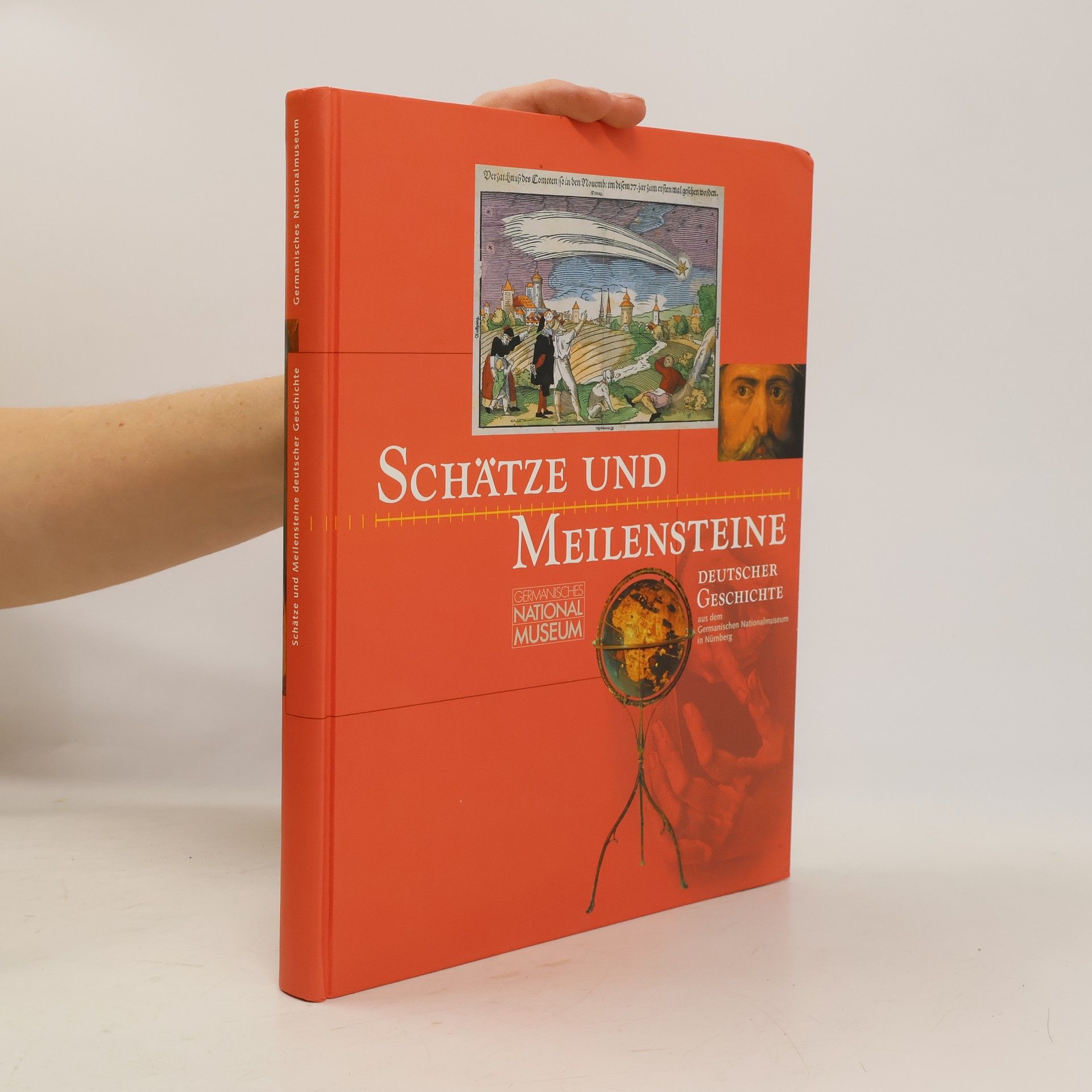 Hermann Maue Schätze und Meilensteine deutscher Geschichte aus dem Germanischen Nationalmuseum in Nürnberg
