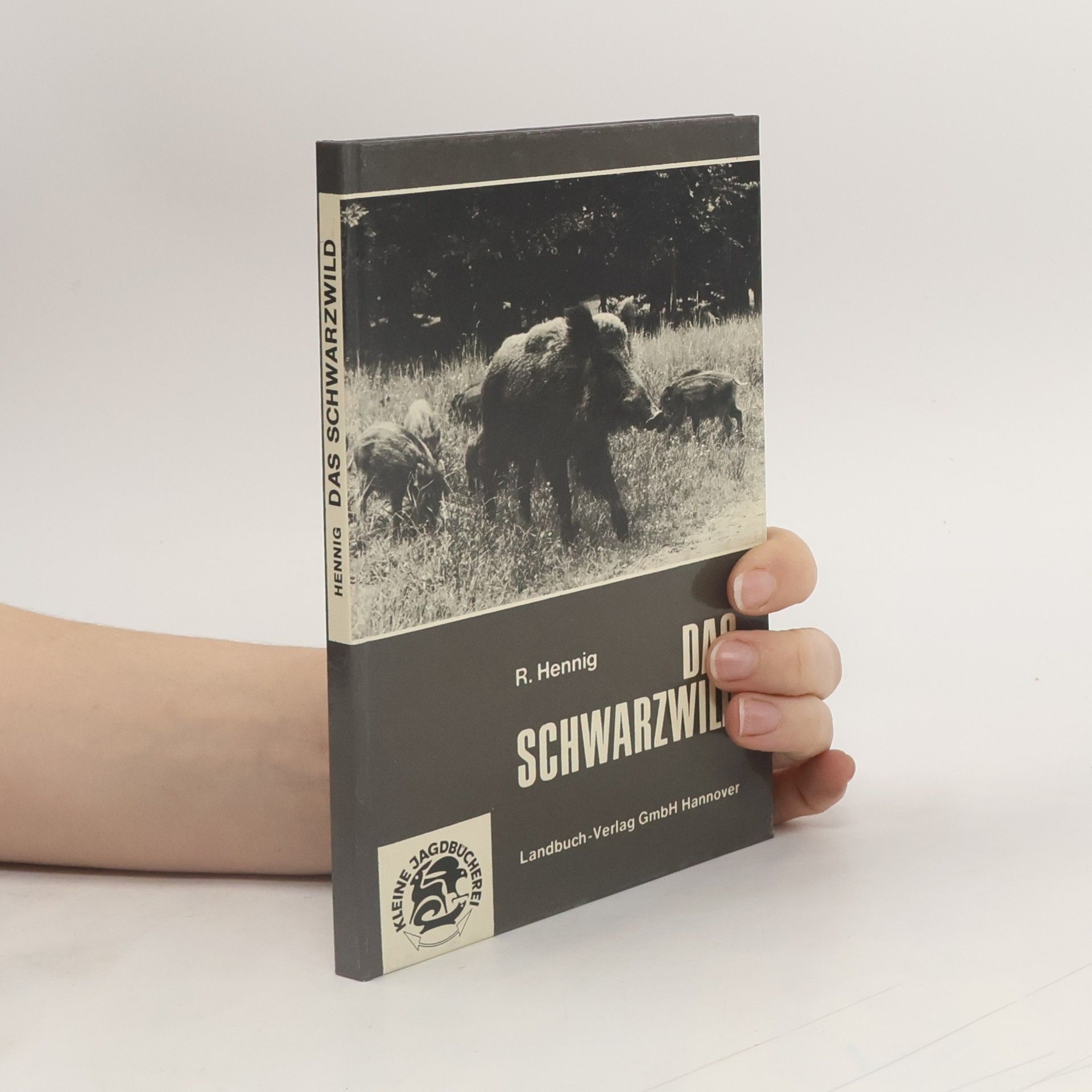 R. Hennig Kleine Jagdbücherei: Das Schwarzwild